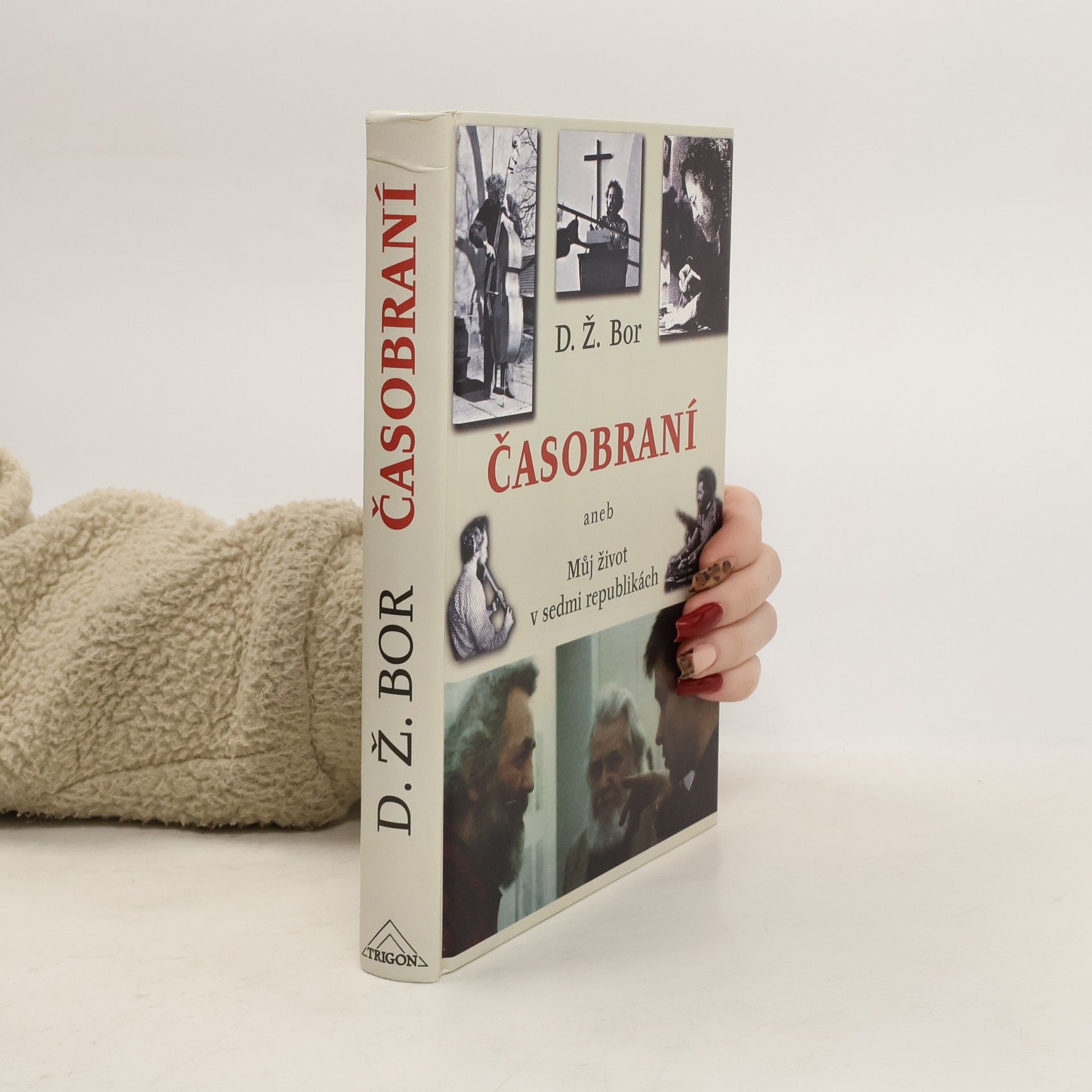 D. Ž. Bor Časobraní, aneb Můj život v sedmi republikách