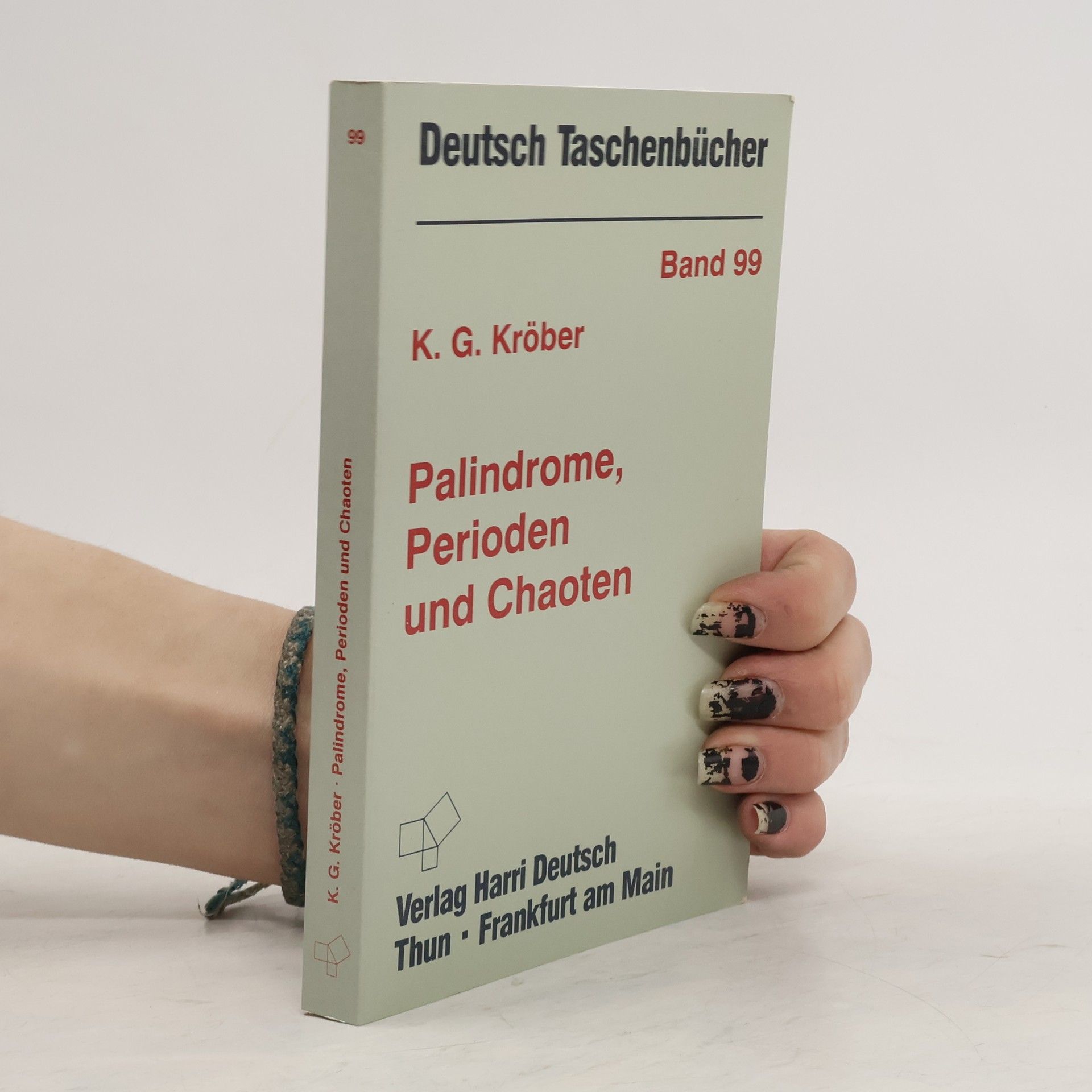 Karl Günter Kröber Deutsch Taschenbücher - 99: Palindrome, Perioden und Chaoten