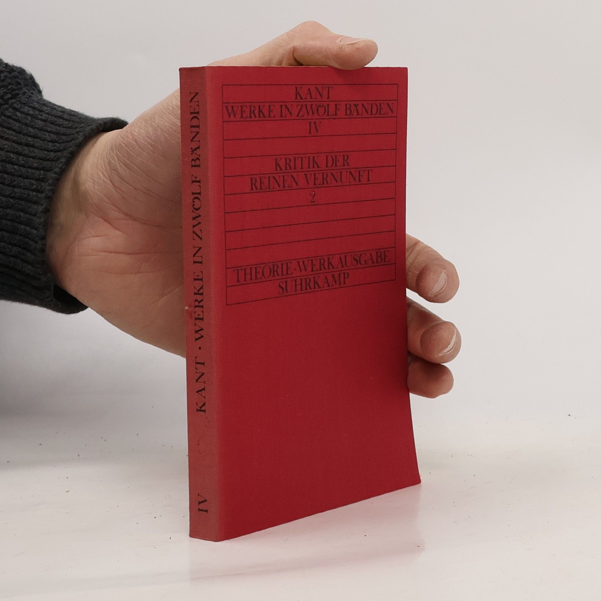 Immanuel Kant Kant Werke in zwölf Bänden IV. Kritik der reinen Vernunft II.