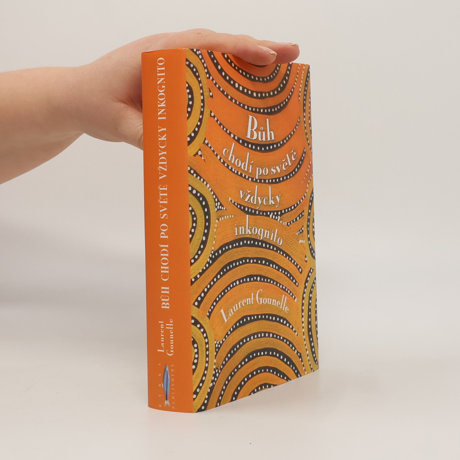 Laurent Gounelle Bůh chodí po světě vždycky inkognito