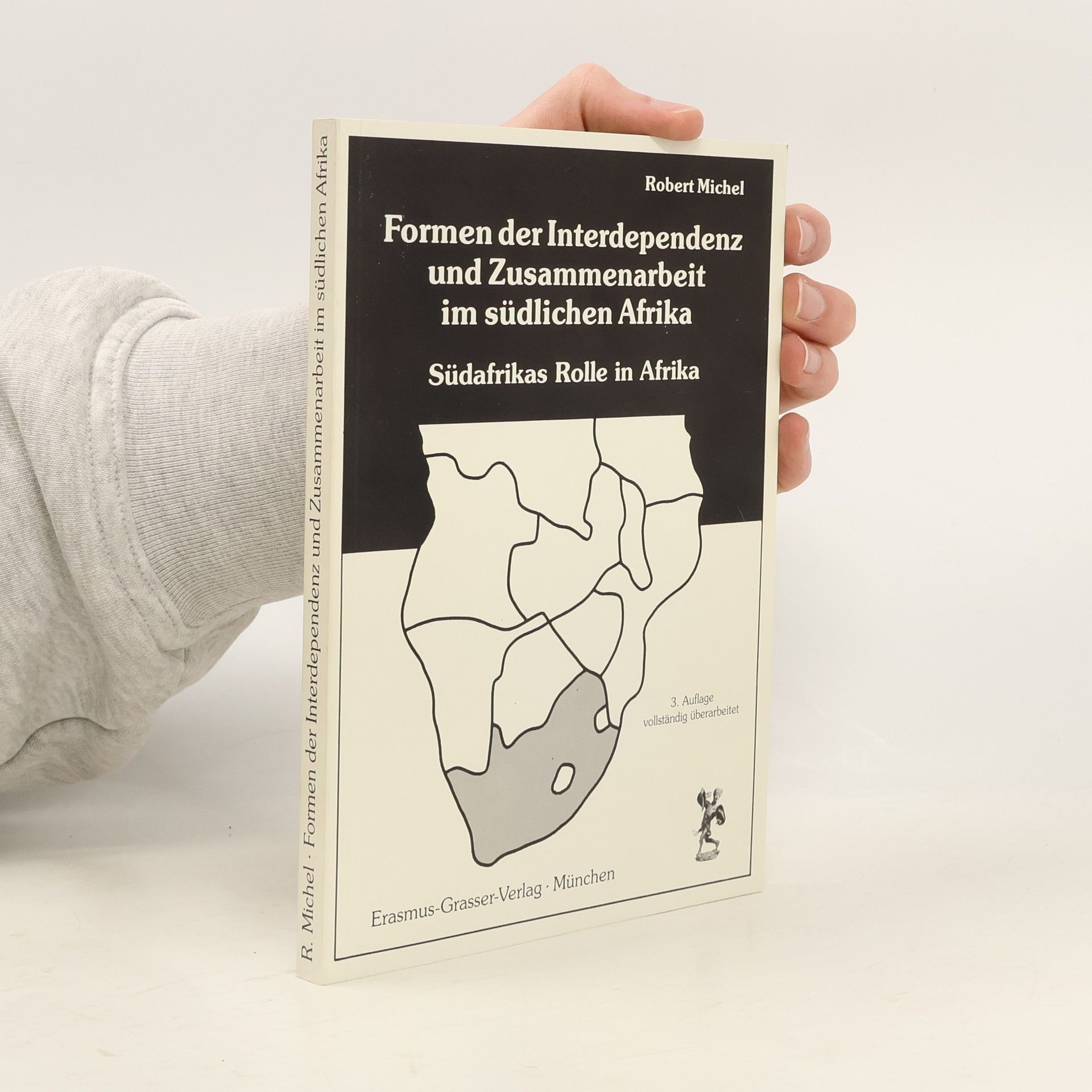Robert Michel Formen der Interdependenz und Zusammenarbeit im südlichen Afrika - 3. Auflage vollständig überarbeitet
