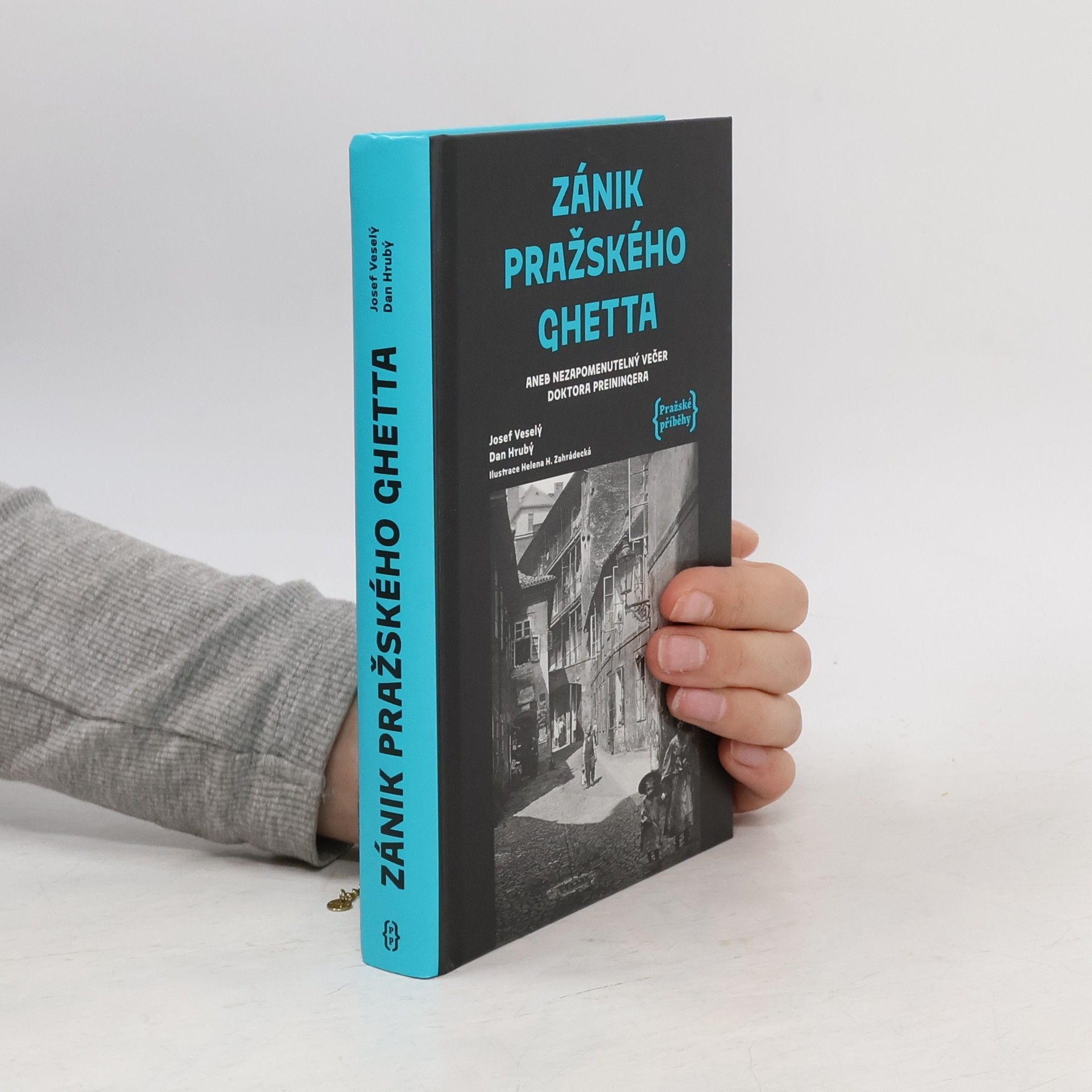 Josef Veselý Zánik pražského ghetta aneb Nezapomenutelný večer doktora Preiningera