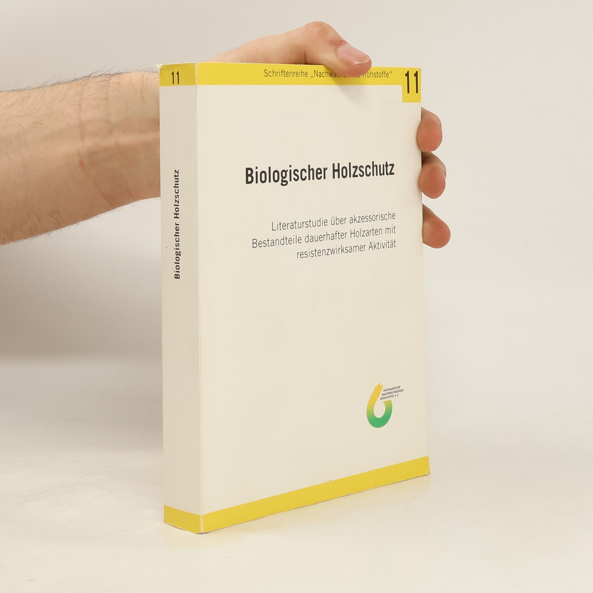 Ch. Schwager Schriftenreihe Nachwachsende Rohstoffe - 11: Biologischer Holzschutz