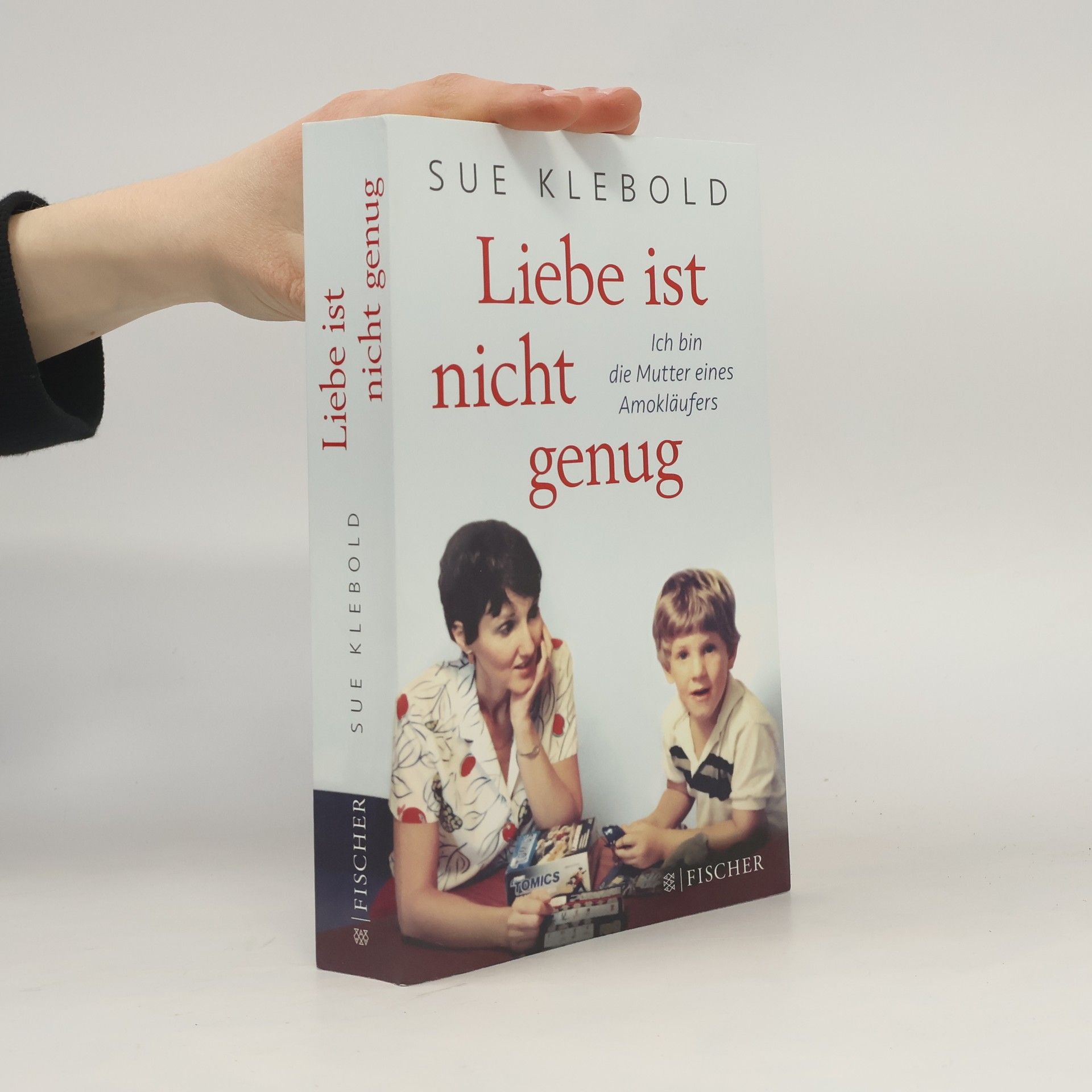 Sue Klebold Liebe ist nicht genug - Ich bin die Mutter eines Amokläufers
