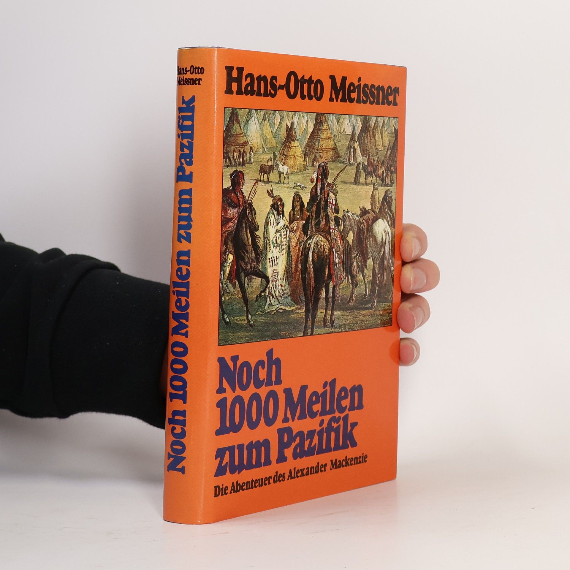 Hans-Otto Meissner Noch 1000 Meilen zum Pazifik