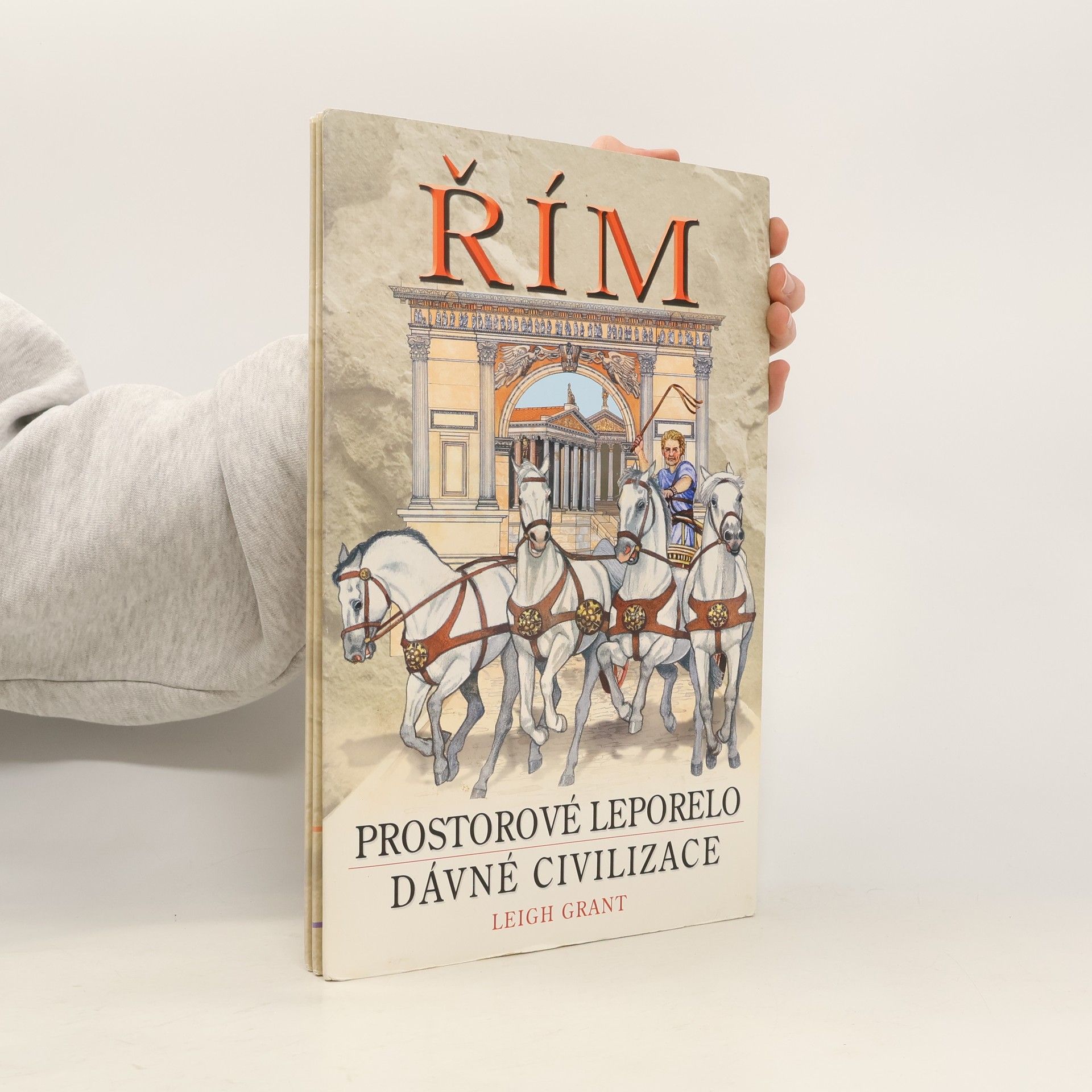 Leigh Grant Řím: Prostorové leporelo: Dávné civilizace