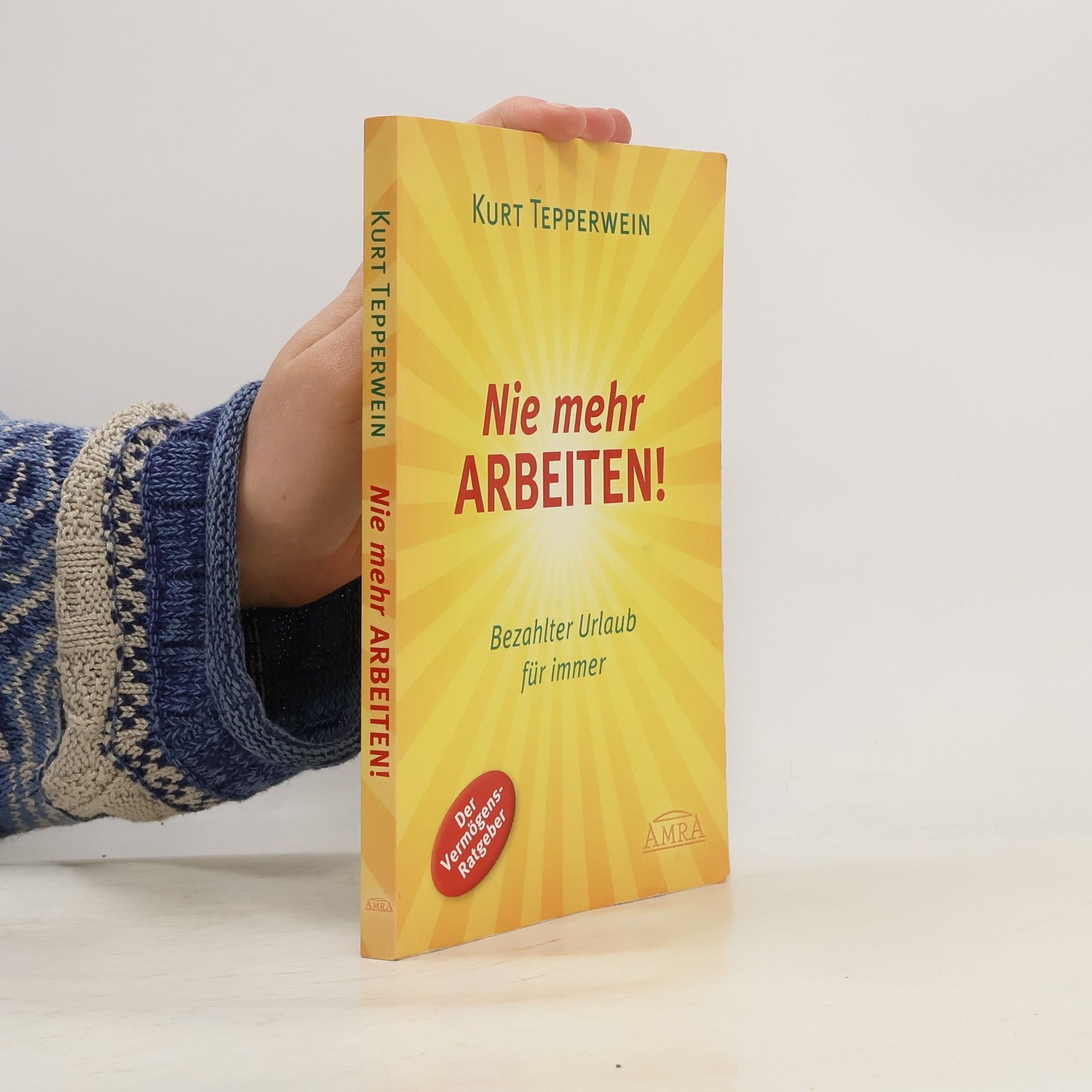 Kurt Tepperwein Nie mehr arbeiten!