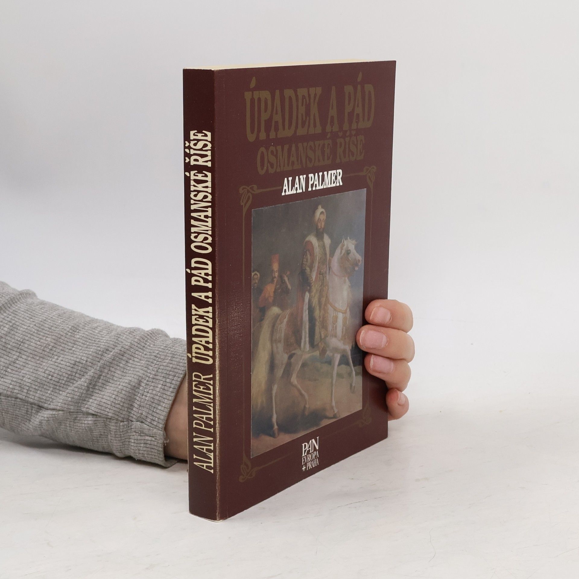 Alan Palmer Úpadek a pád Osmanské říše