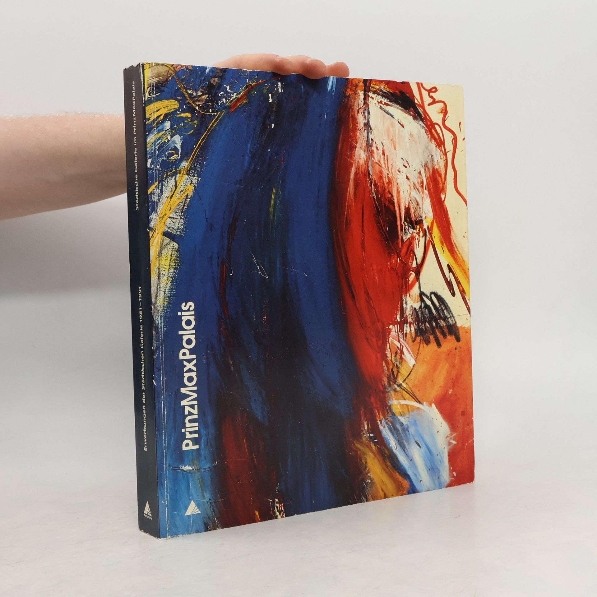 Autorenkollektiv Erwerbungen der Städtischen Galerie im PrinzMaxPalais Karlsruhe, 1981-1991