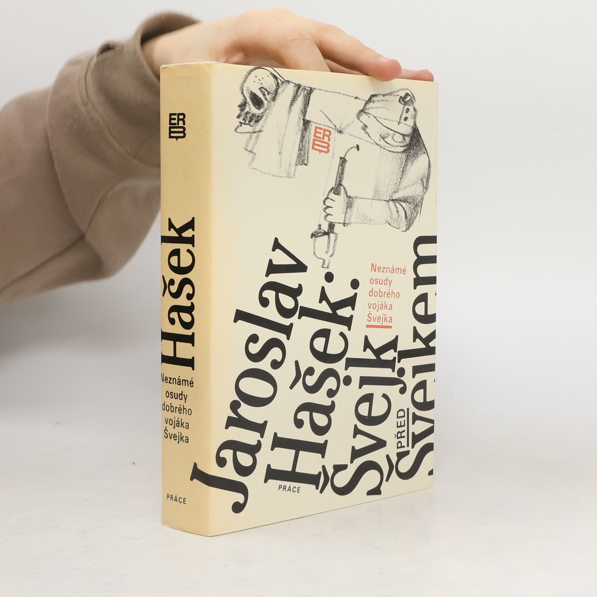 Jaroslav Hašek Neznámé osudy dobrého vojáka Švejka