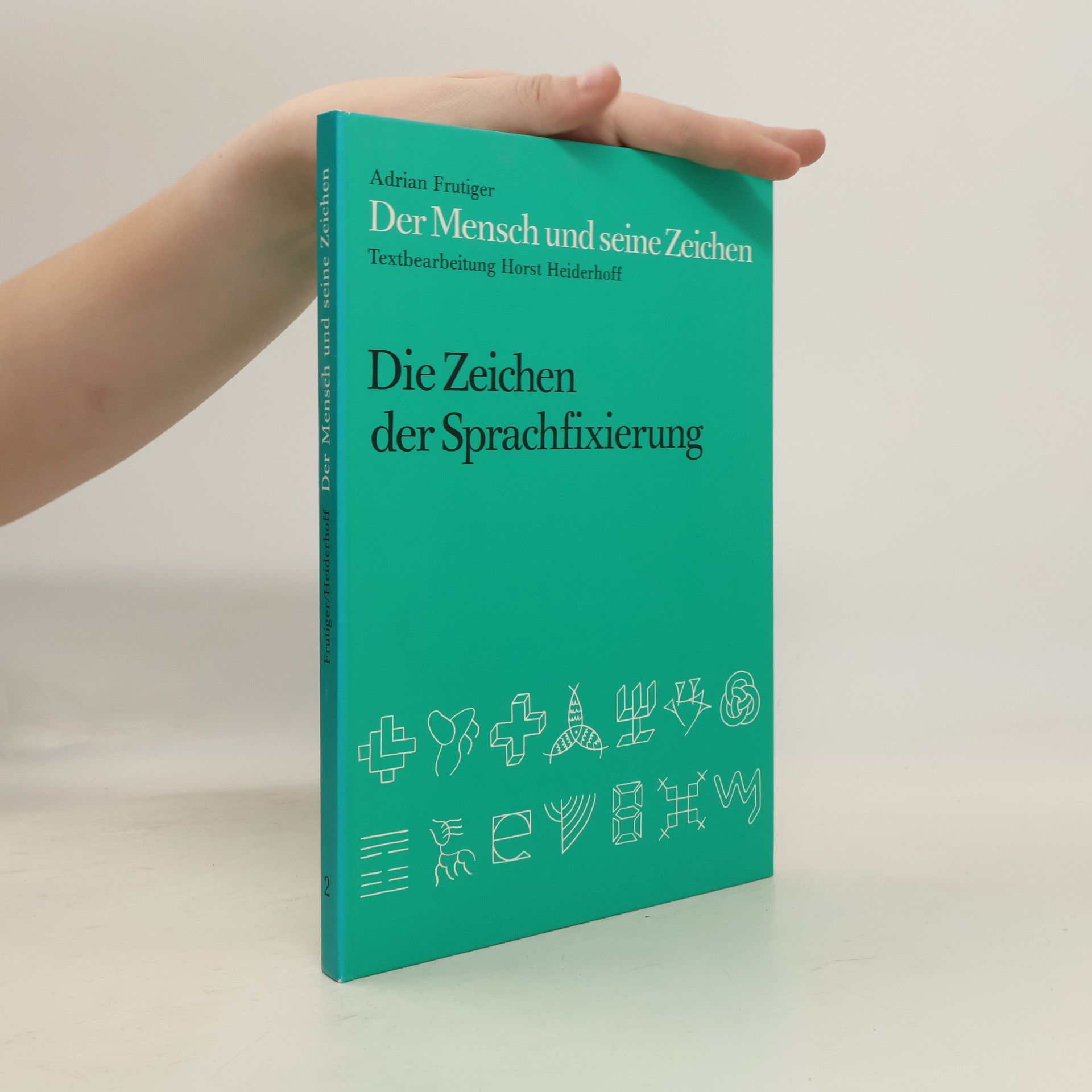 Adrian Frutiger Die Zeichen Der Sprachfixierung
