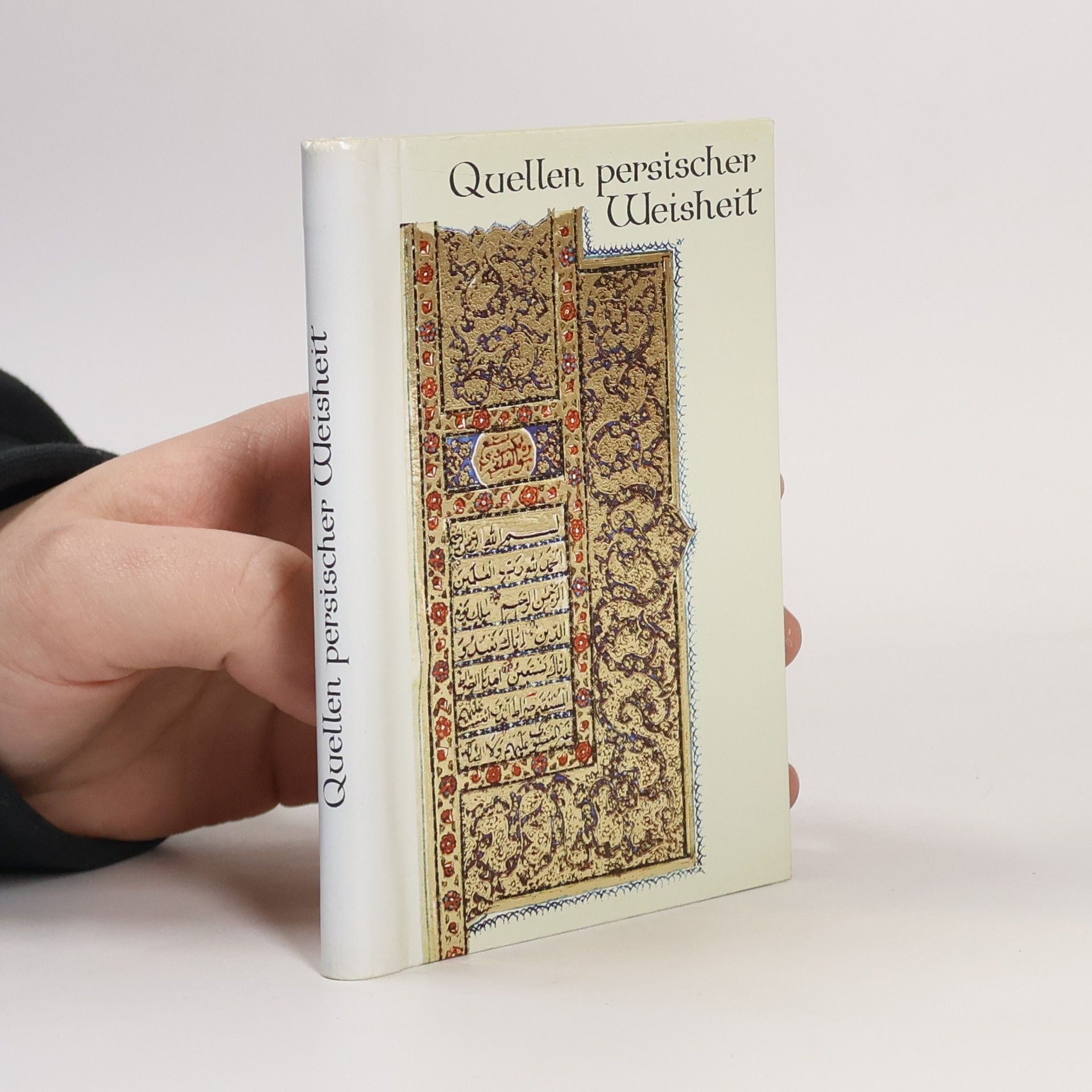 Autorenkollektiv Quellen persischer Weisheit - Firdausî, Hâfis, Nisâmî, Omar Chajjâm, Sa'di