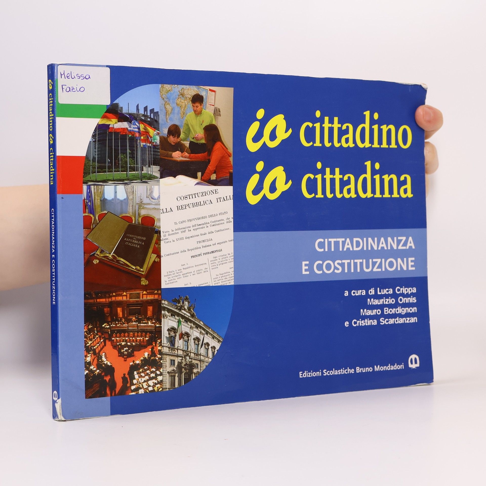 Io cittadino, io cittadina. Cittadinanza e Costituzione. Per la Scuola media