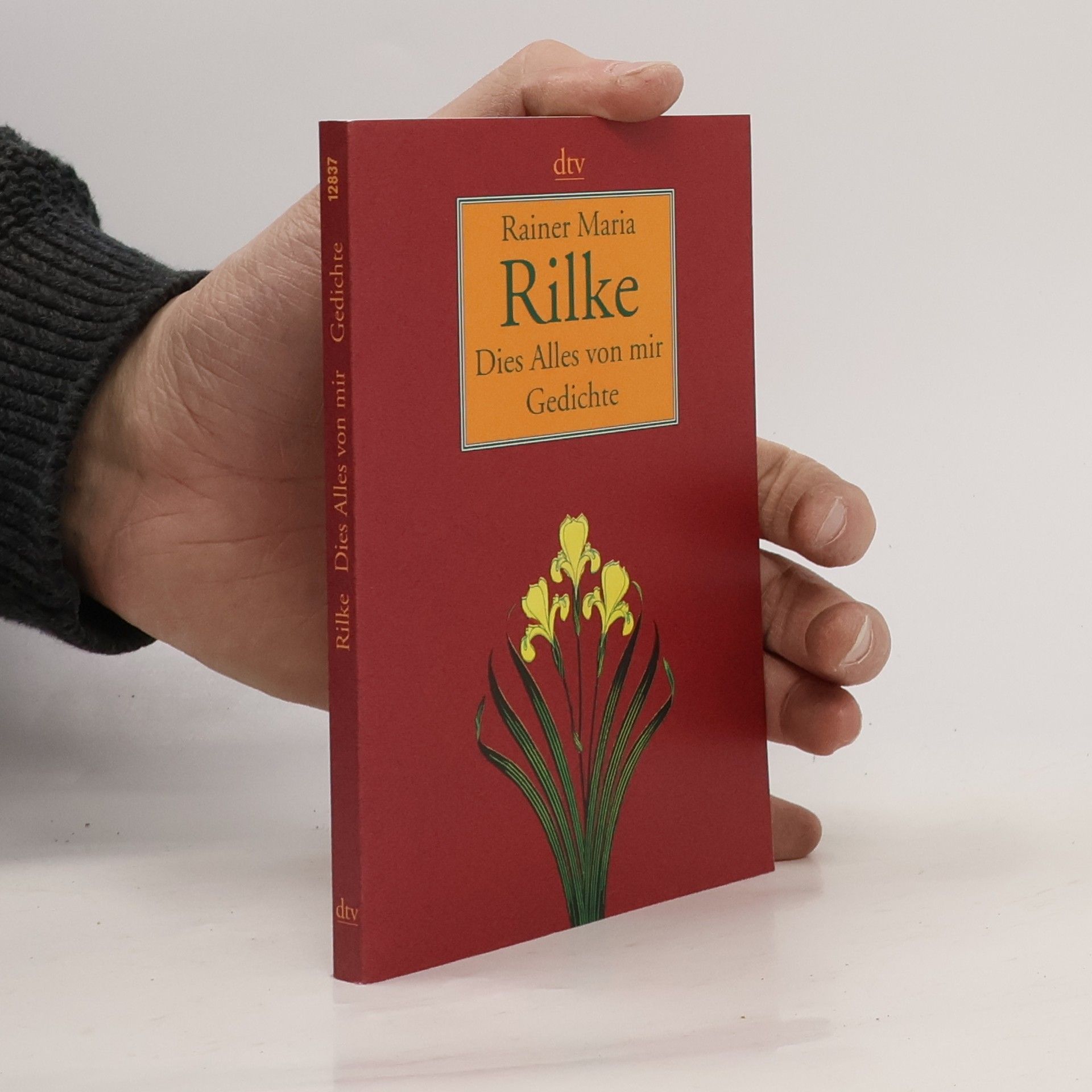 Rainer Maria Rilke Dies Alles von mir Gedichte