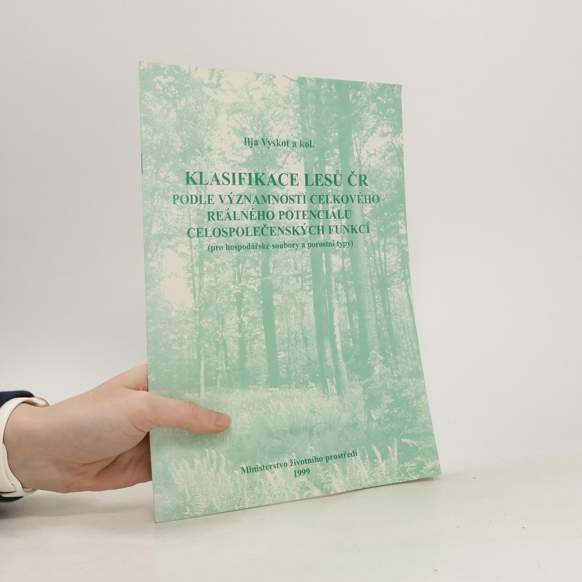 Ilja Vyskot Klasifikace lesů ČR podle významnosti celkového reálného potenciálu celospolečenských funkcí
