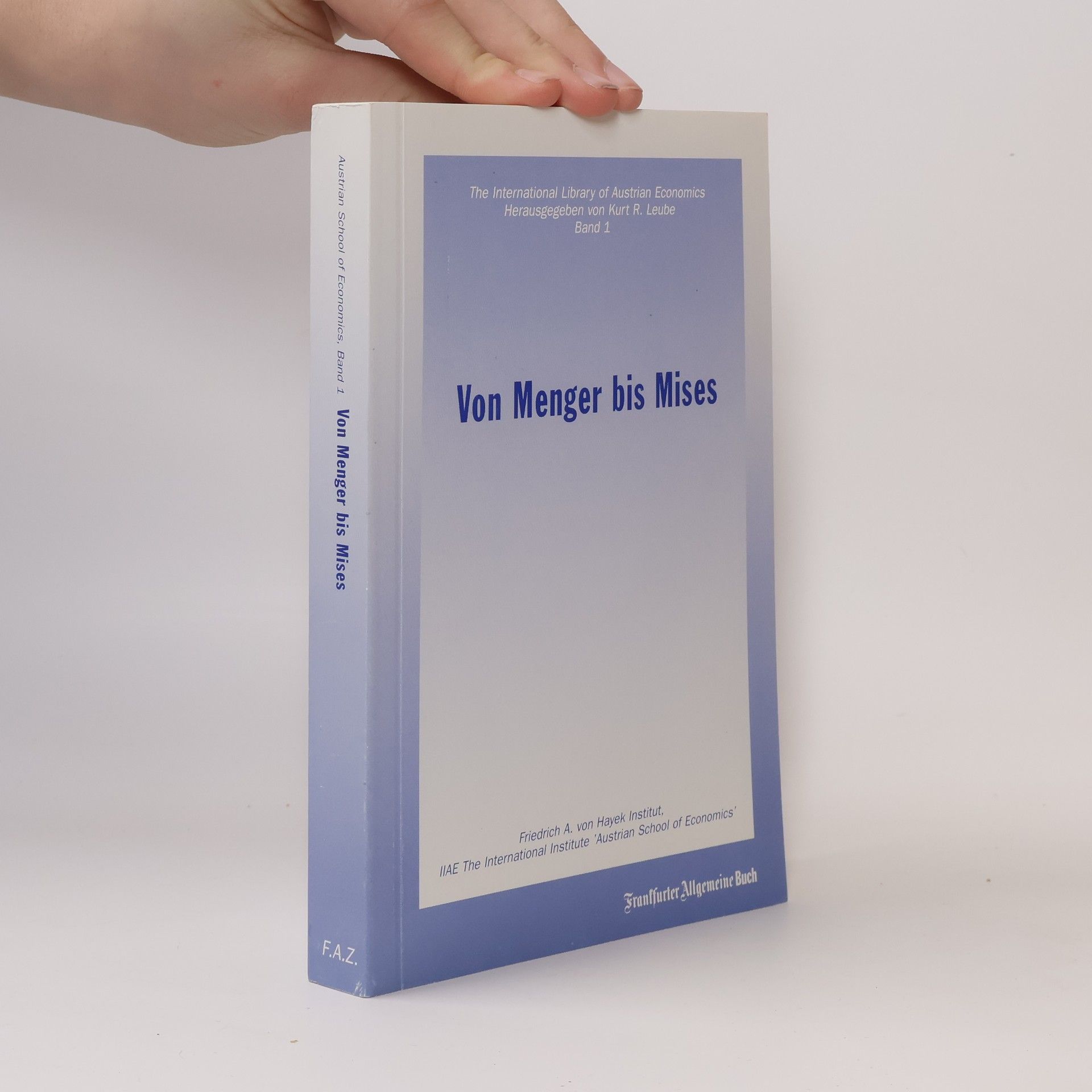 The International Library of Austrian Economics - 1: Von Menger bis Mises