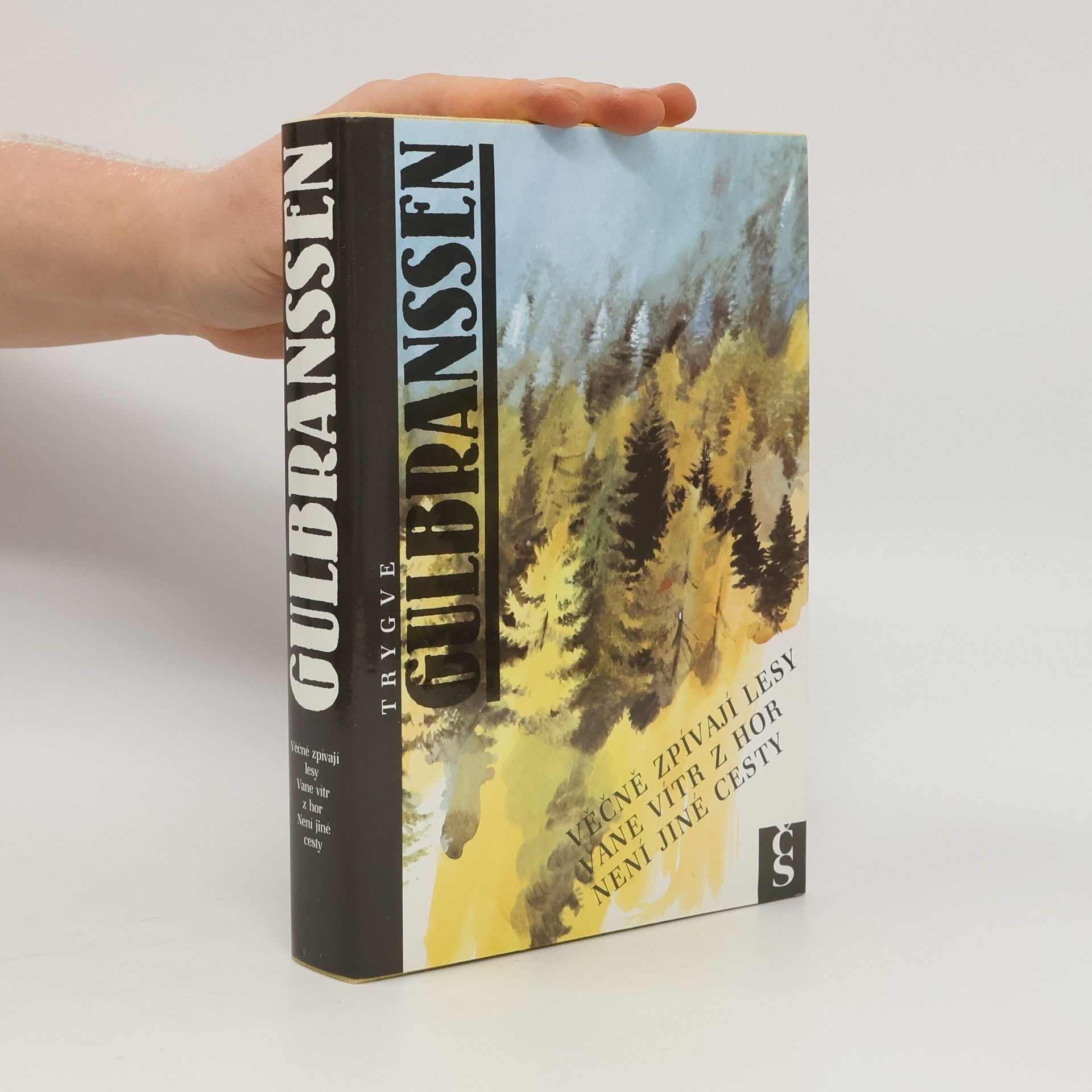 Trygve Gulbranssen Věčně zpívají lesy. Vane vítr z hor. Není jiné cesty