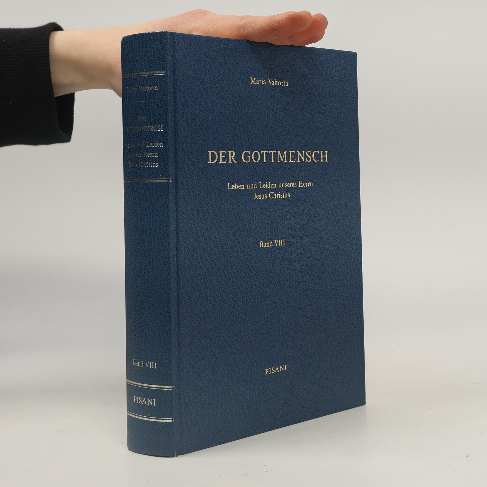 Maria Valtorta Der Gottmensch. Leben und Leiden unseres Herrn Jesus Christus. Band VIII