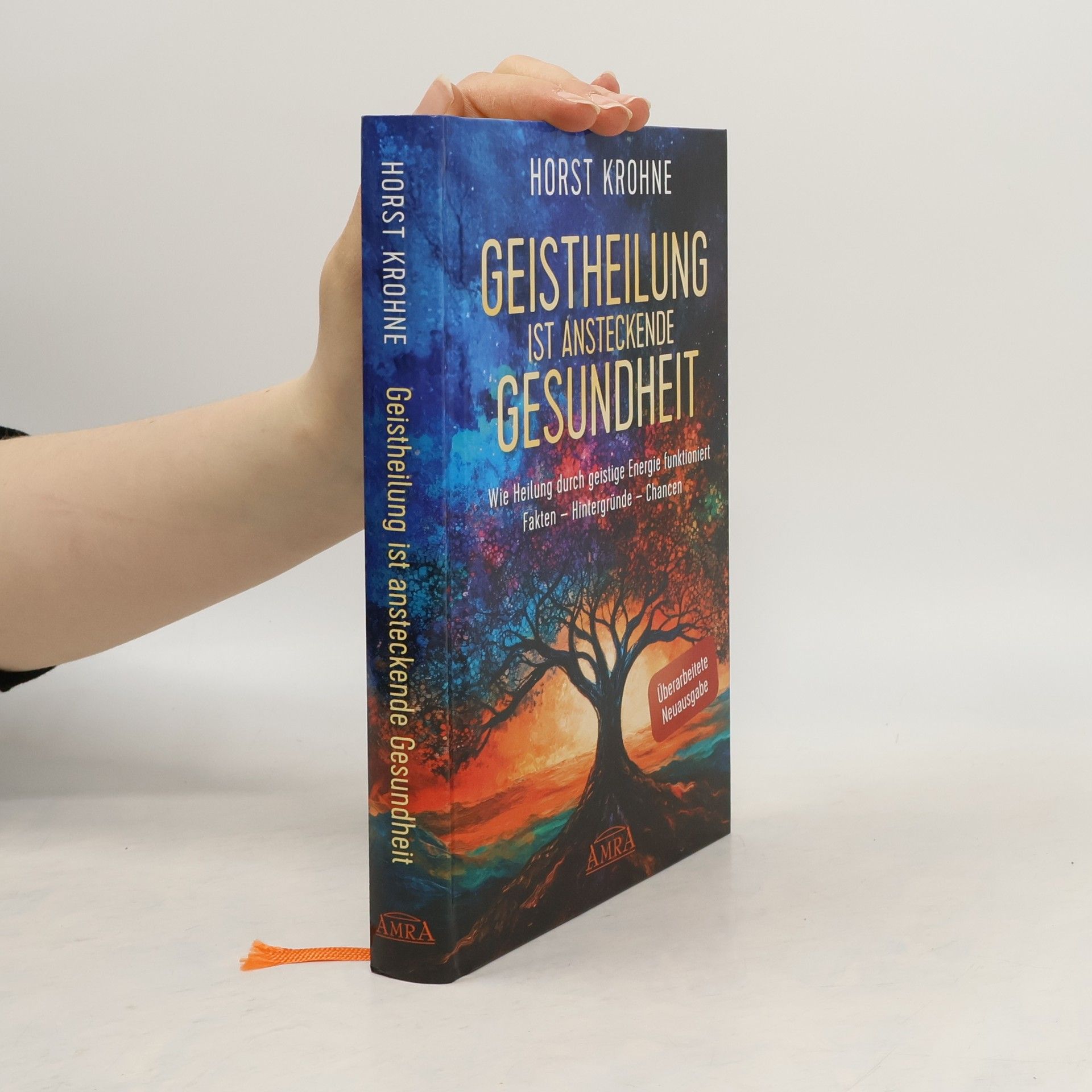 Horst Krohne Geistheilung ist ansteckende Gesundheit: Wie Heilung durch geistige Energie funktioniert