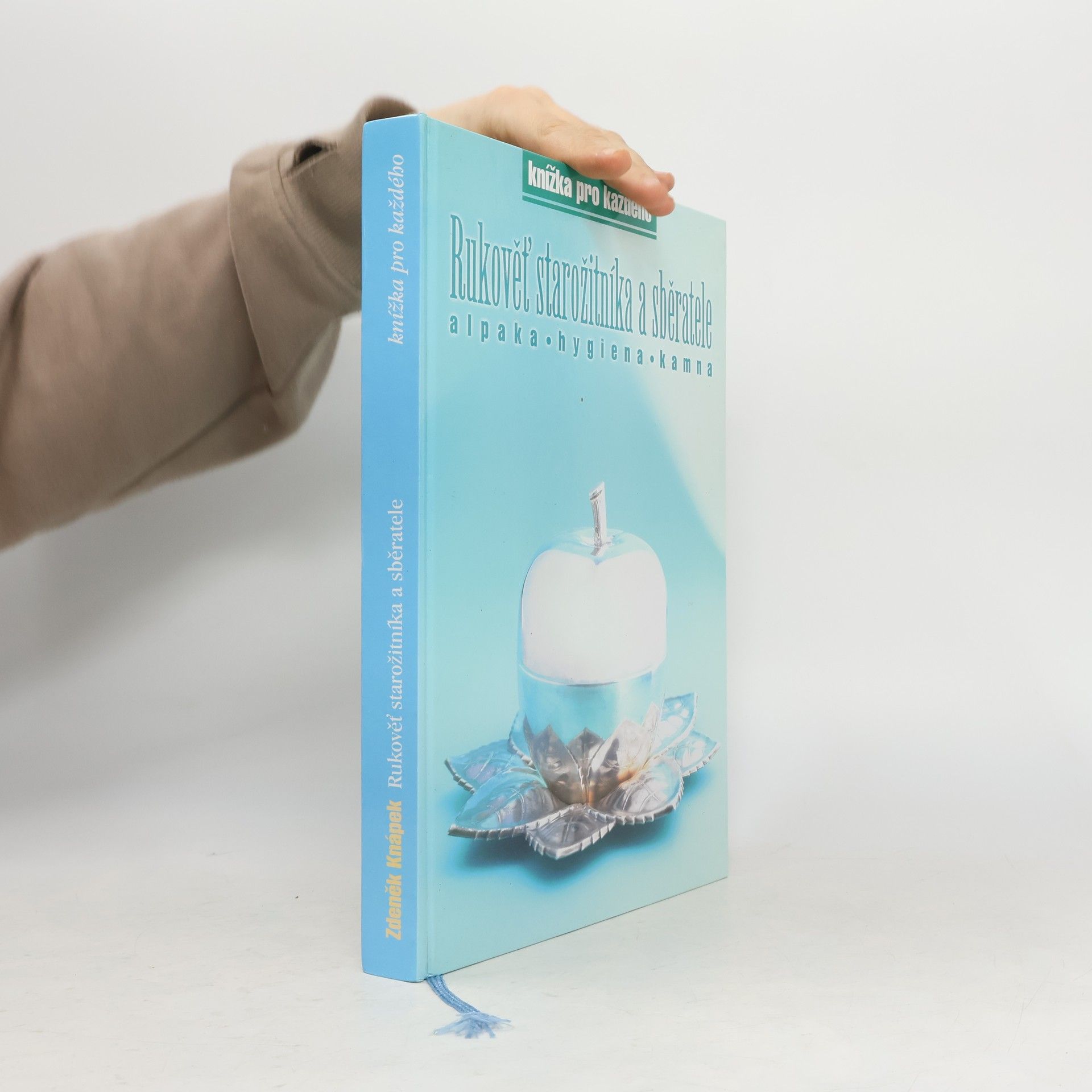 Zdeněk Knápek Rukověť starožitníka a sběratele : alpaka-hygiena-kamna