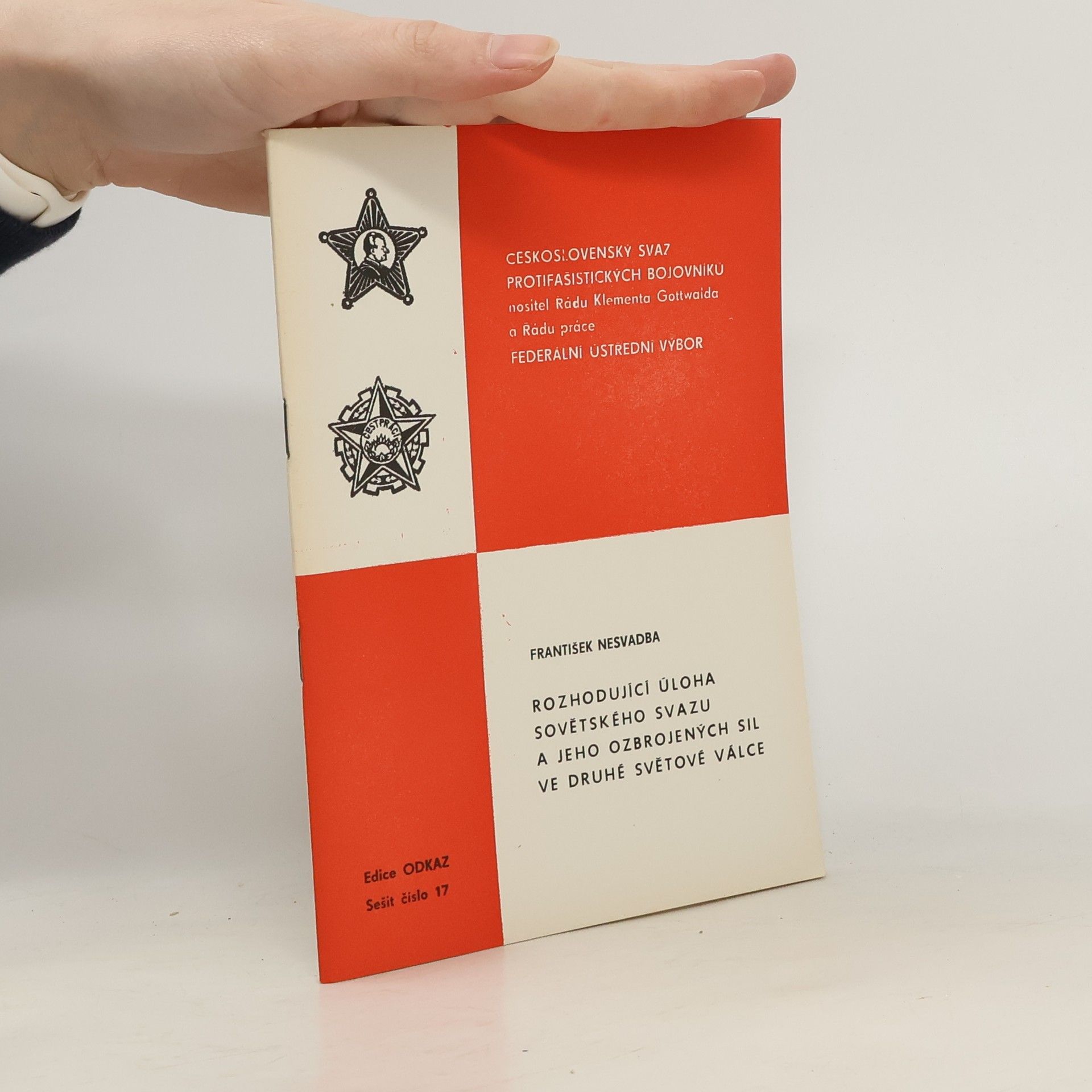 František Nesvadba Rozhodující úloha Sovětského svazu a jeho ozbrojených sil ve druhé světové válce