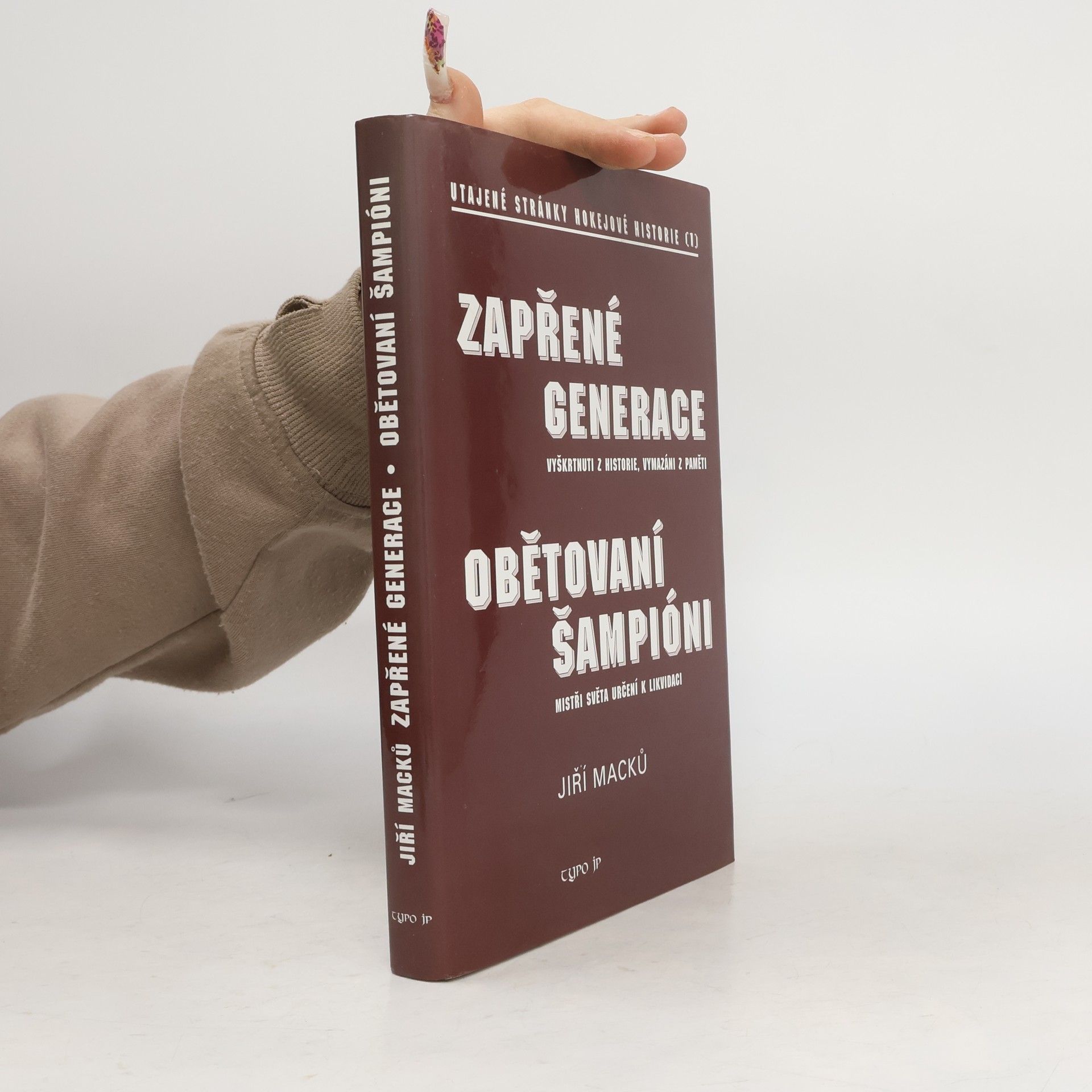 Jiří Macků Zapřené generace – Utajené stránky hokejové historie – 1