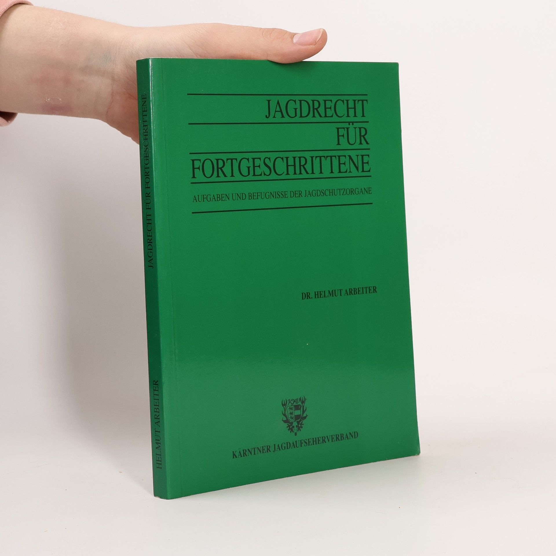 Autorenkollektiv Jagdrecht für Fortgeschrittene. Aufgaben und Befugnisse der Jagdschutzorgane