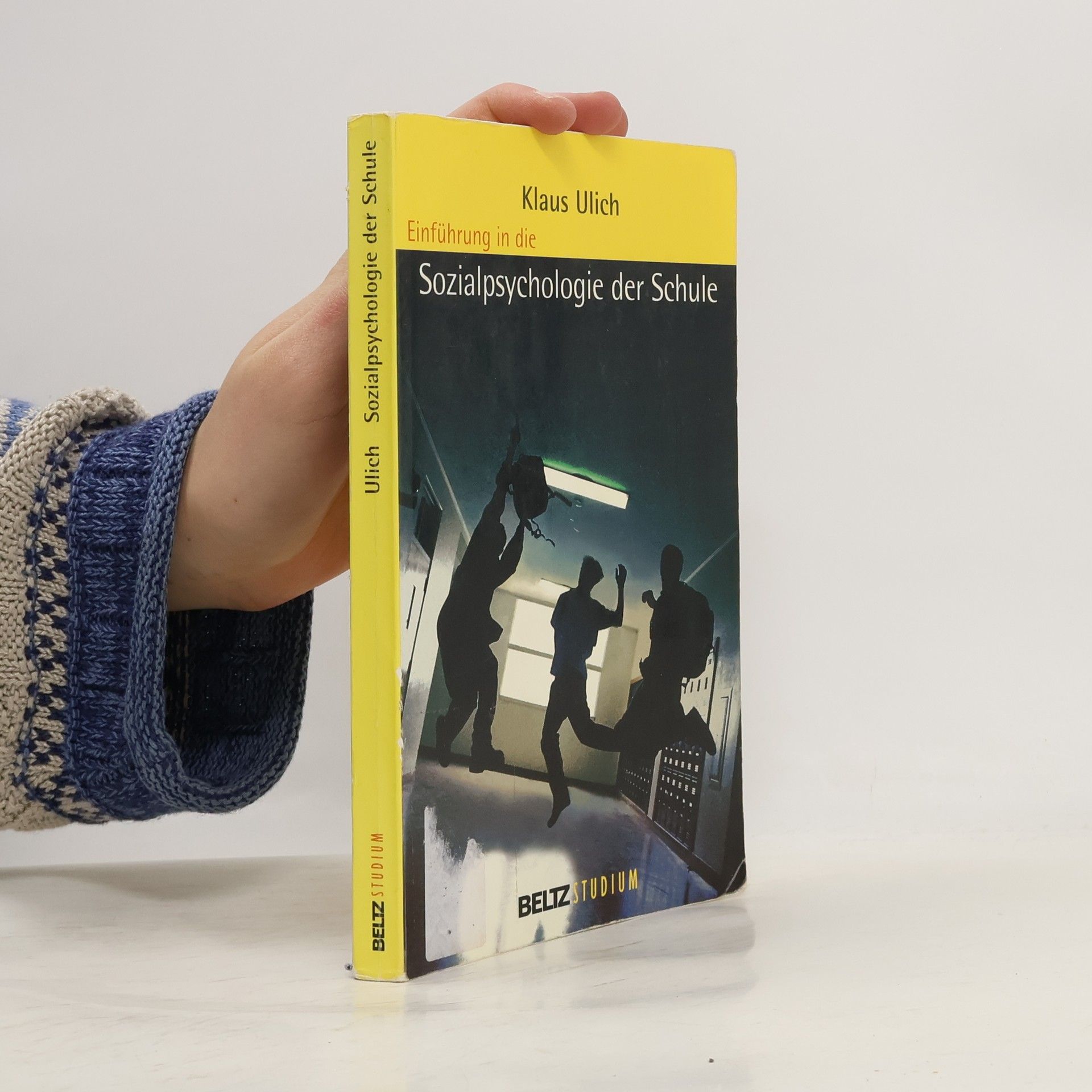 Klaus Ulich Einführung in die Sozialpsychologie der Schule