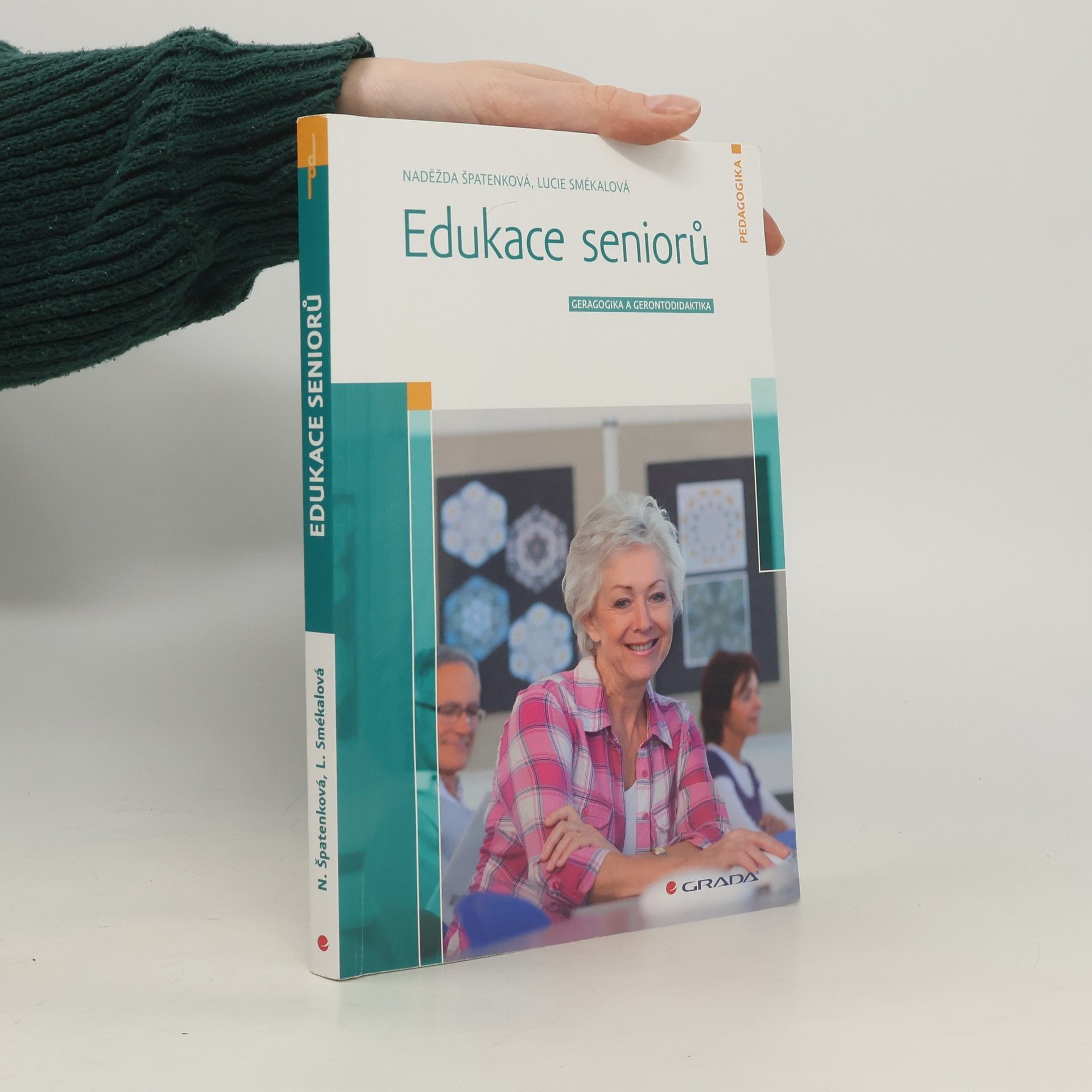 Naděžda Špatenková Edukace seniorů - Geragogika a gerontodidaktika