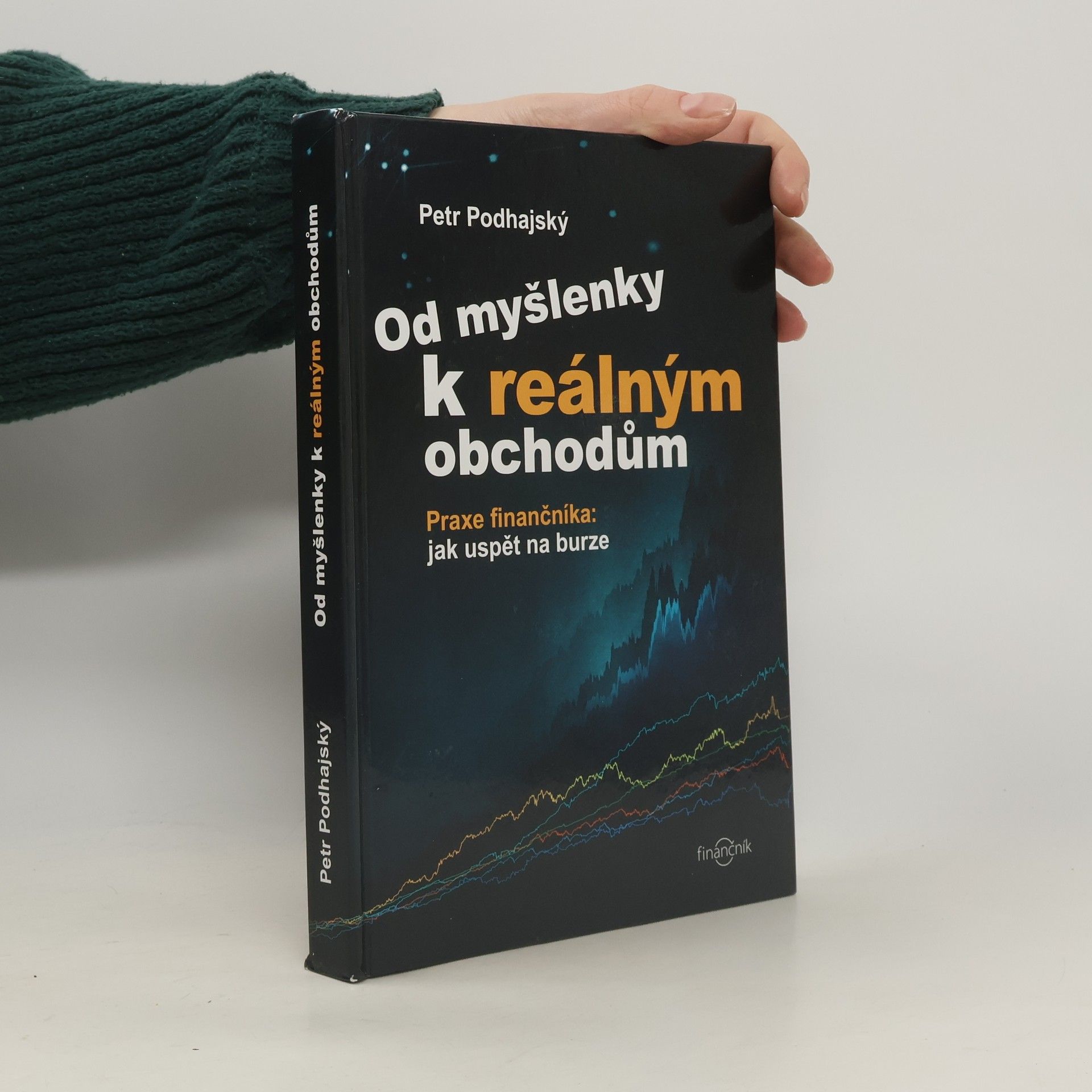 Petr Podhajský Od myšlenky k reálným obchodům