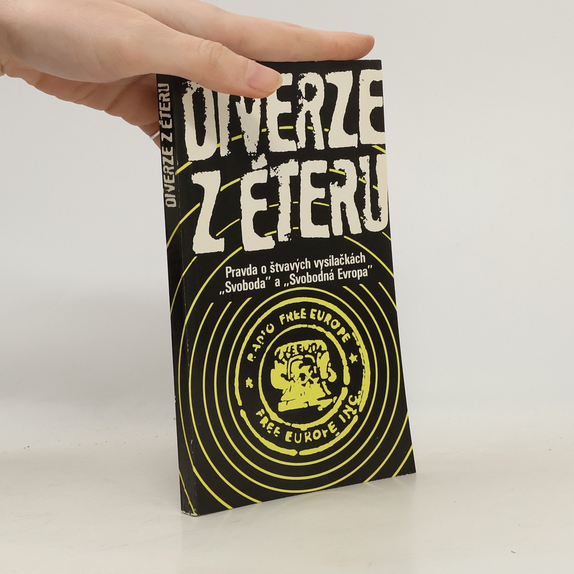 Auteurscollectief Diverze z éteru: pravda o štvavých vysílačkách Svoboda a Svobodná Evropa