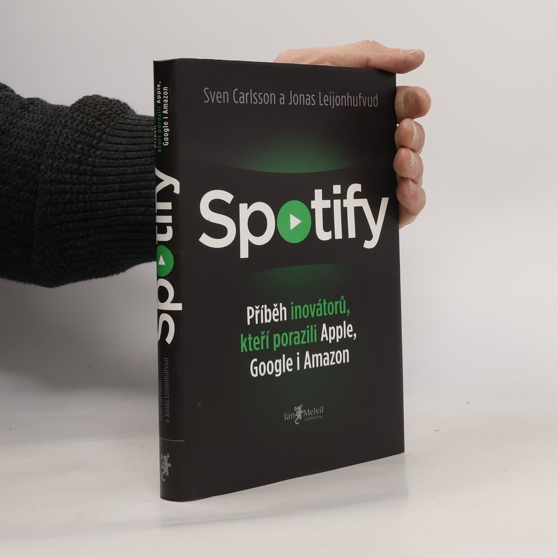Jonas Leijonhufvud Spotify. Příběh inovátorů, kteří porazili Apple, Google i Amazon
