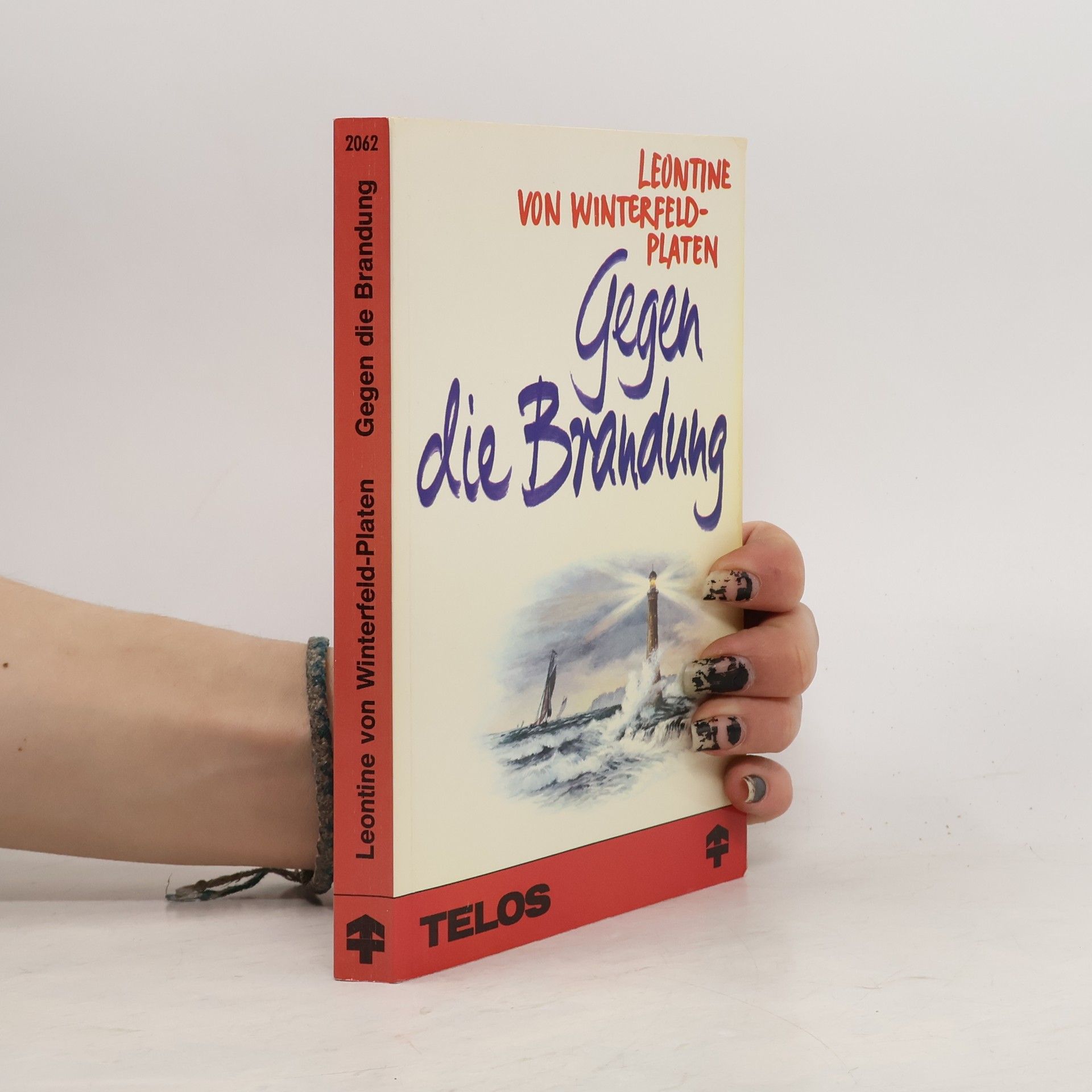 Leontine von Winterfeld-Platen Gegen die Brandung