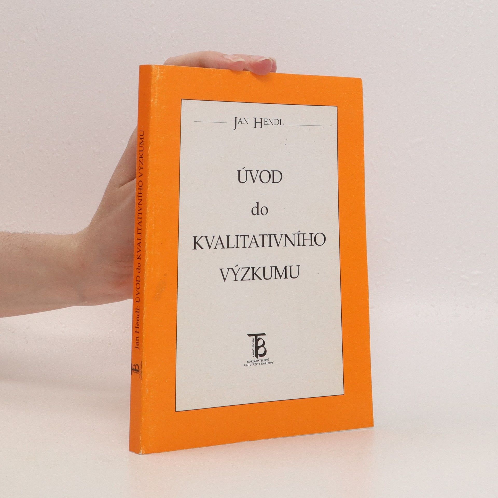 Jan Hendl Úvod do kvalitativního výzkumu