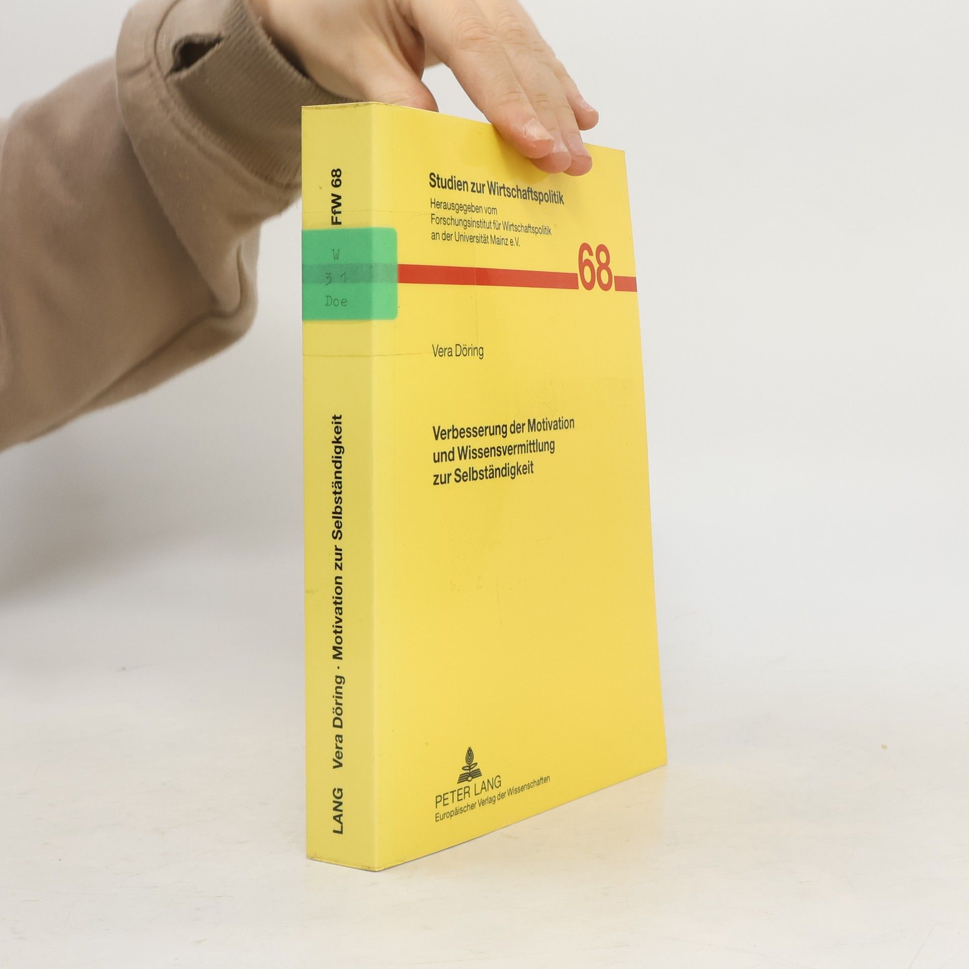 Vera Döring Studien zur Wirtschaftspolitik - 68: Verbesserung der Motivation und Wissensvermittlung zur Selbständigkeit