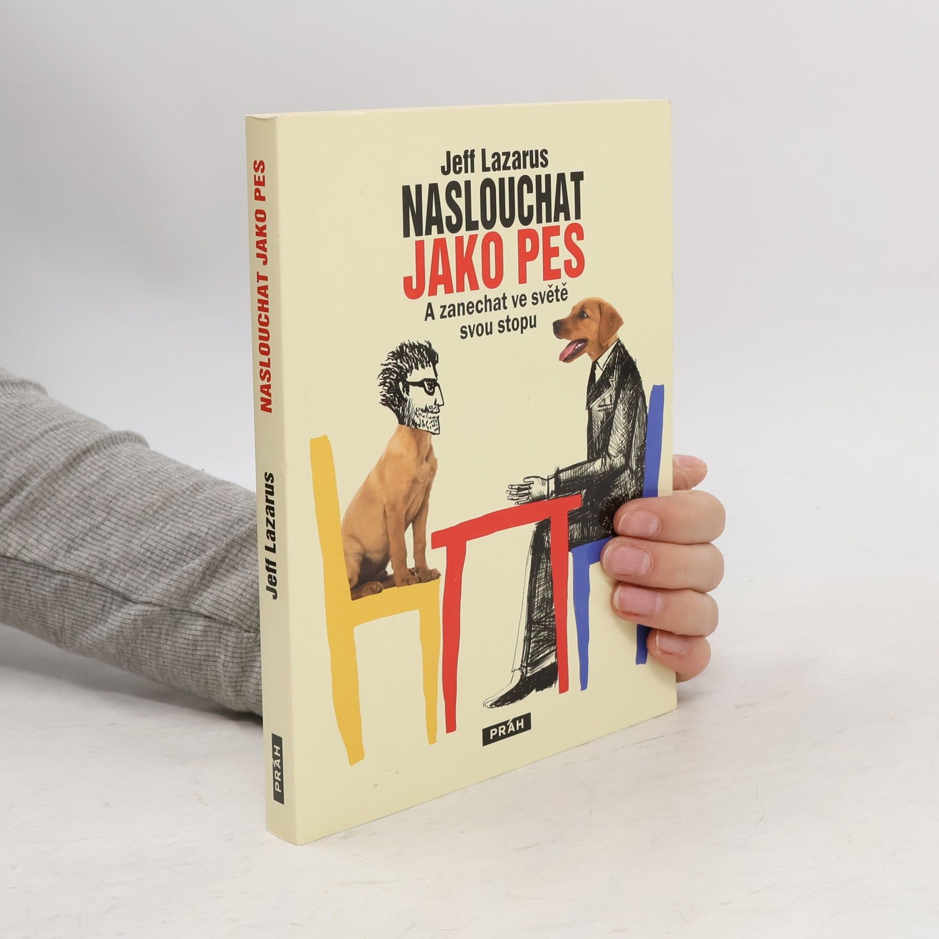 Jeff Lazarus Naslouchat jako pes a zanechat ve světě svou stopu