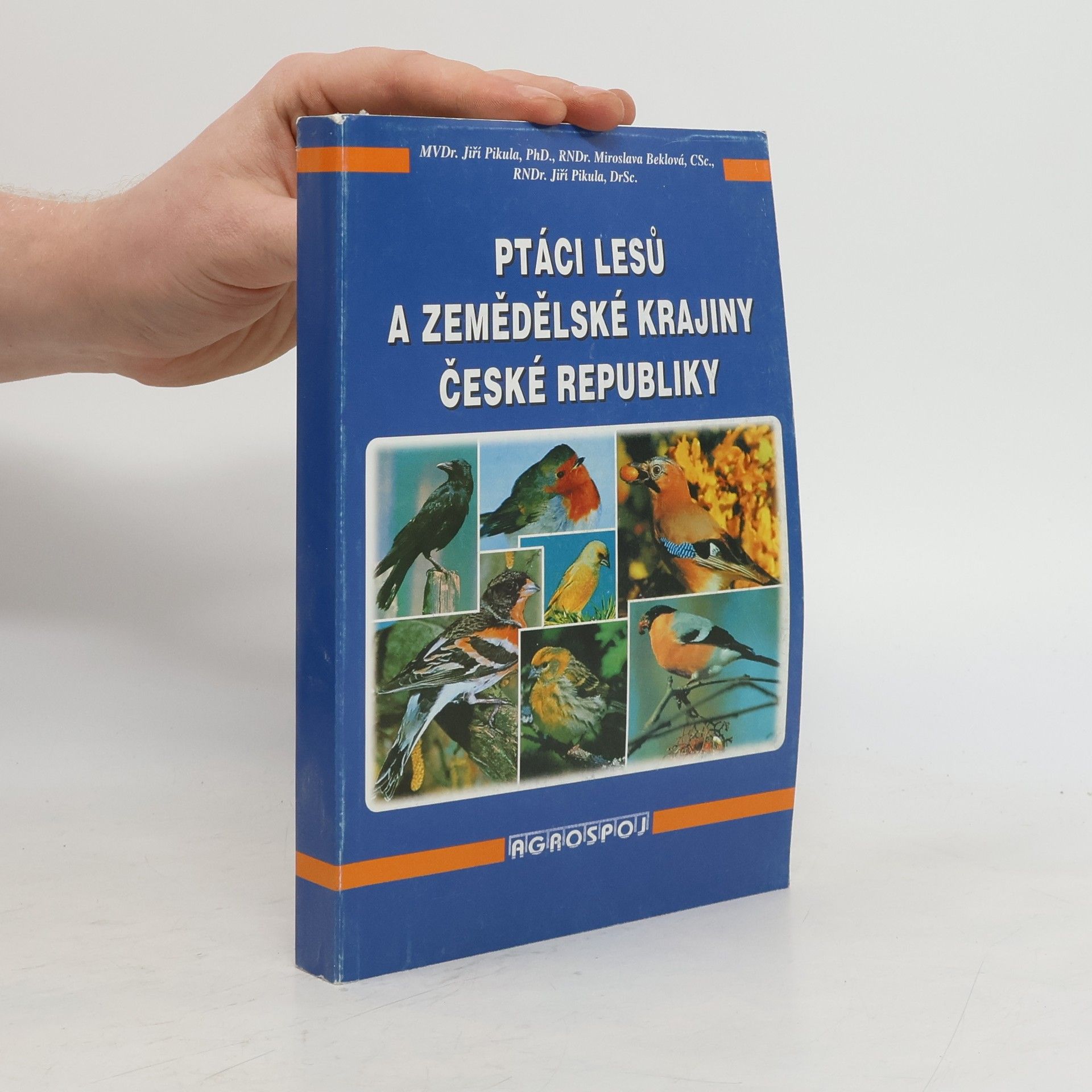 Miroslava Beklová Ptáci lesů a zemědělské krajiny České republiky