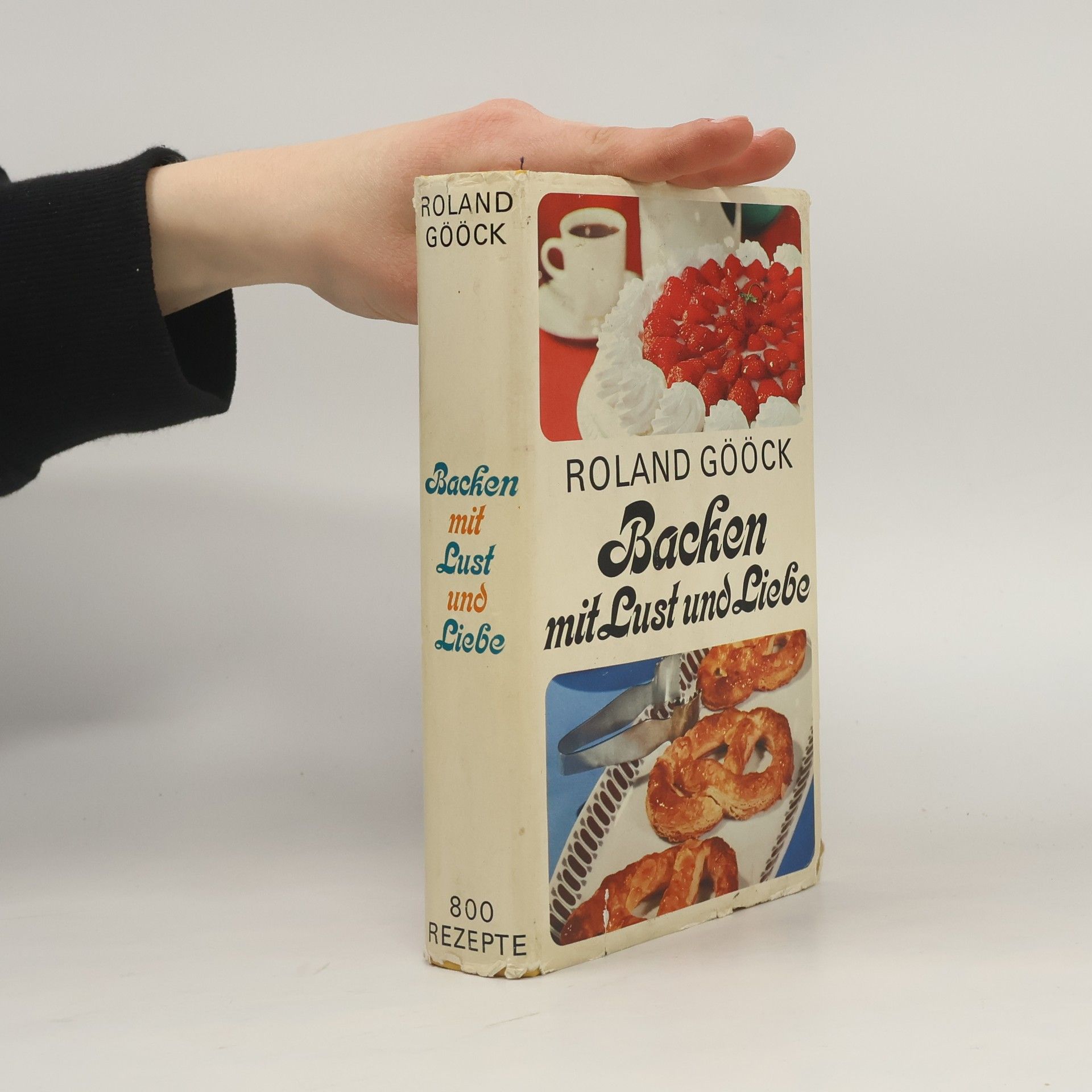Roland Gööck Backen mit Lust & Liebe