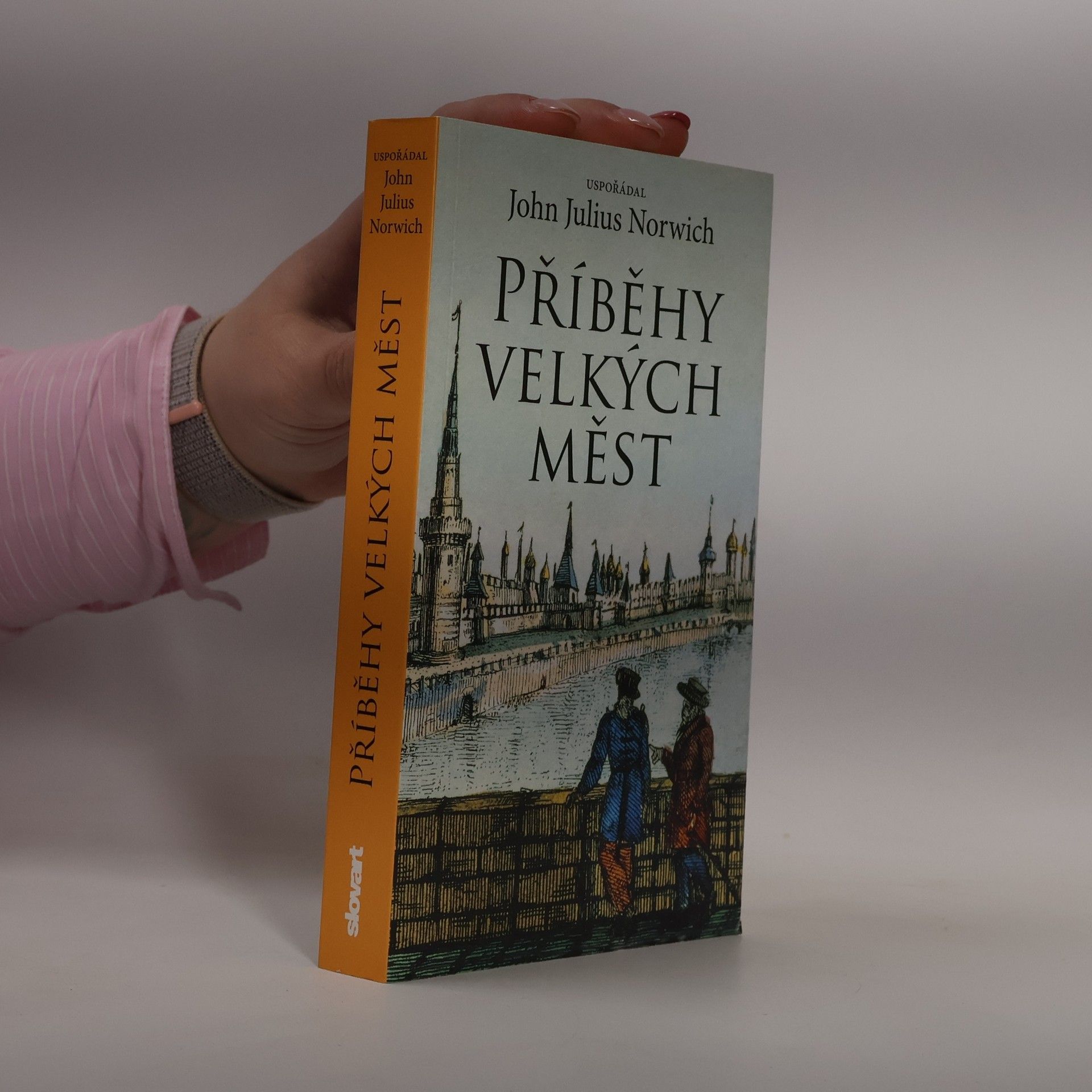 John Julius Norwich Příběhy velkých měst