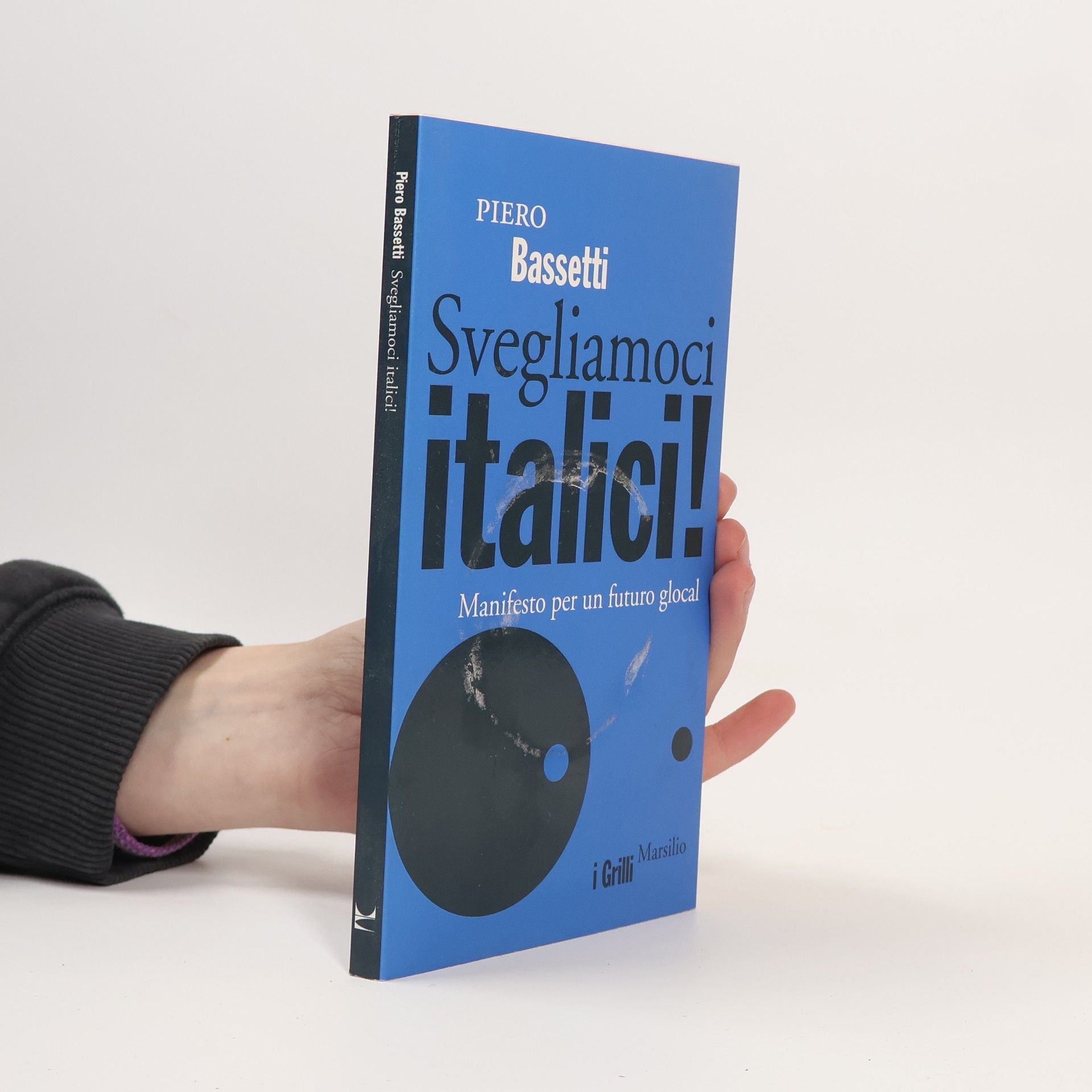 Piero Bassetti Svegliamoci italici! Manifesto per un futuro glocal