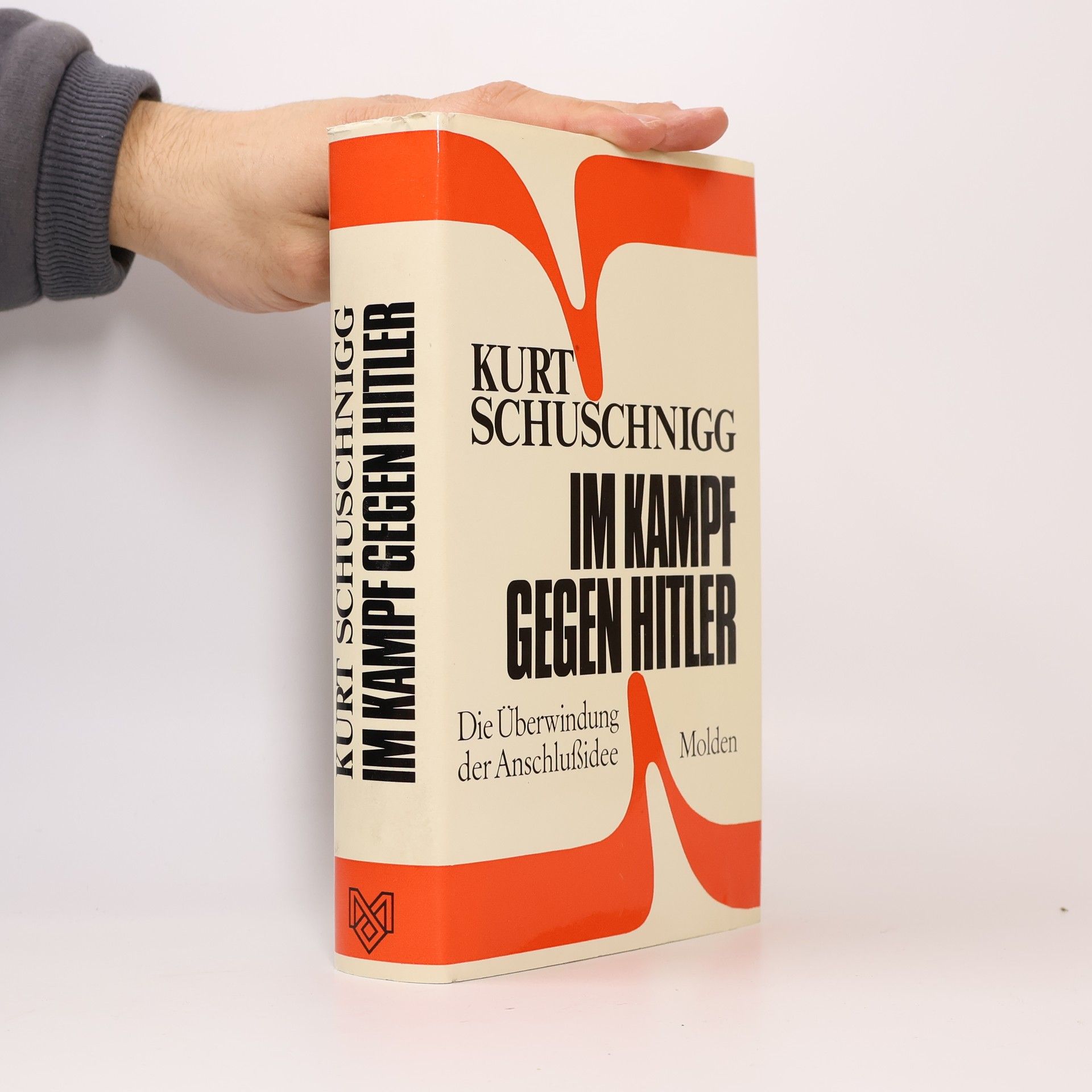 Kurt von Schuschnigg Im Kampf gegen Hitler