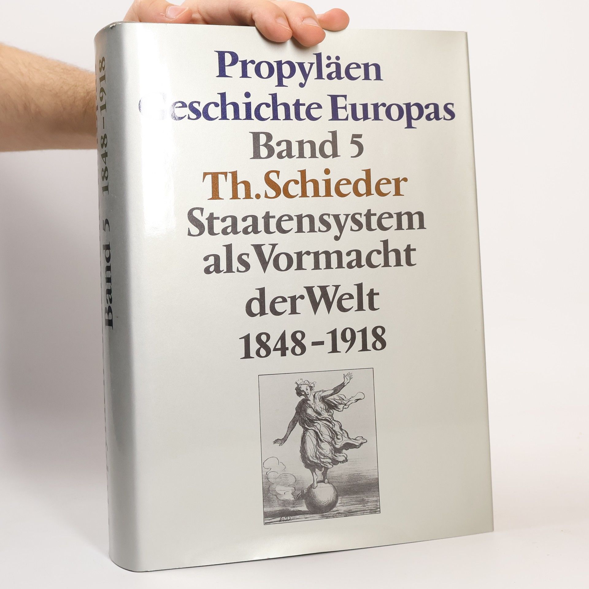 Kolektiv autorů Propyläen Geschichte Europas Band 5. Staatensystem als Vormacht derWelt 1848-1918