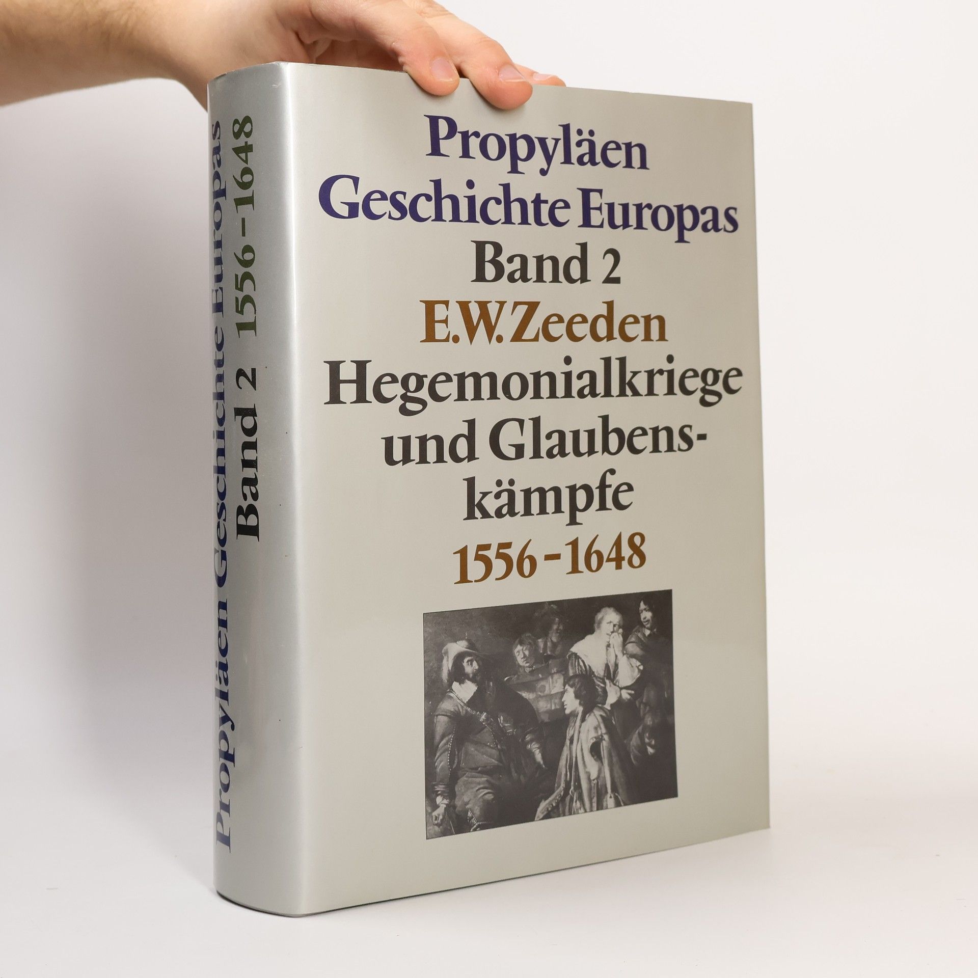 Propyläen Geschichte Europas. Band 2. Hegemonialkriege und Glaubenskämpfe 1556- 1648