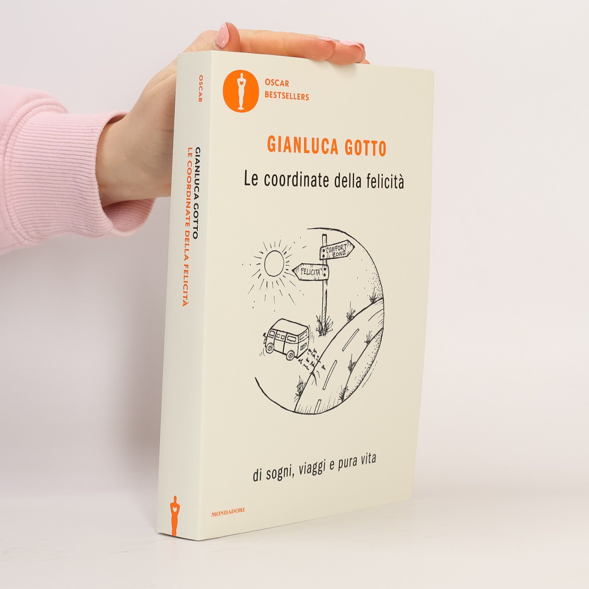 Gianluca Gotto Le coordinate della felicità. Di sogni, viaggi e pura vita