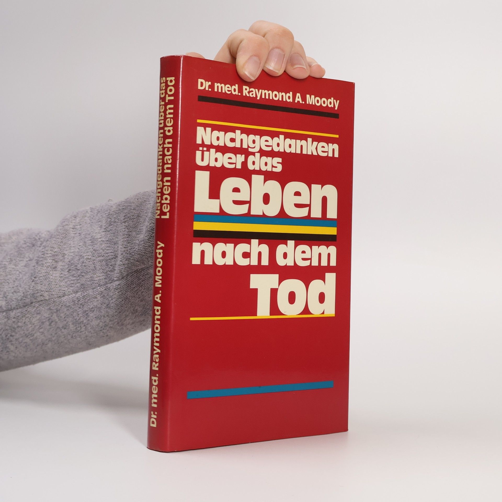 Raymond Moody Nachgedanken Über das Leben nach dem Tod