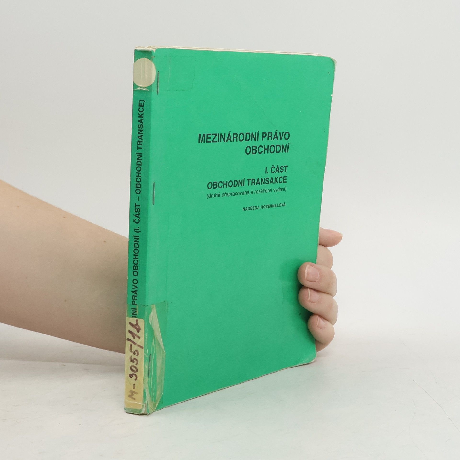 Naděžda Rozehnalová Mezinárodní právo obchodní část 1.: Obchodní transakce