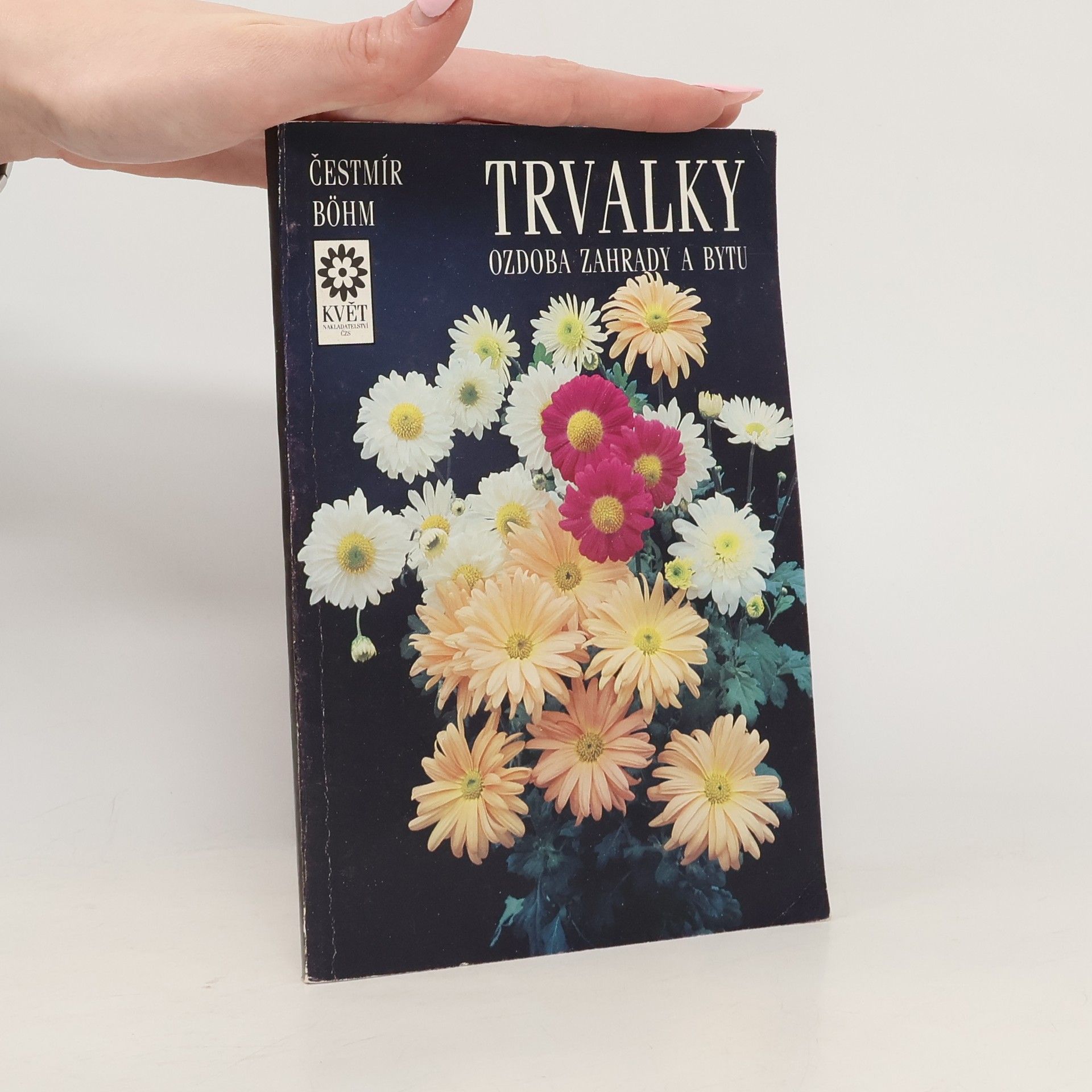 Čestmír Böhm Trvalky. Ozdoba zahrady a bytu.