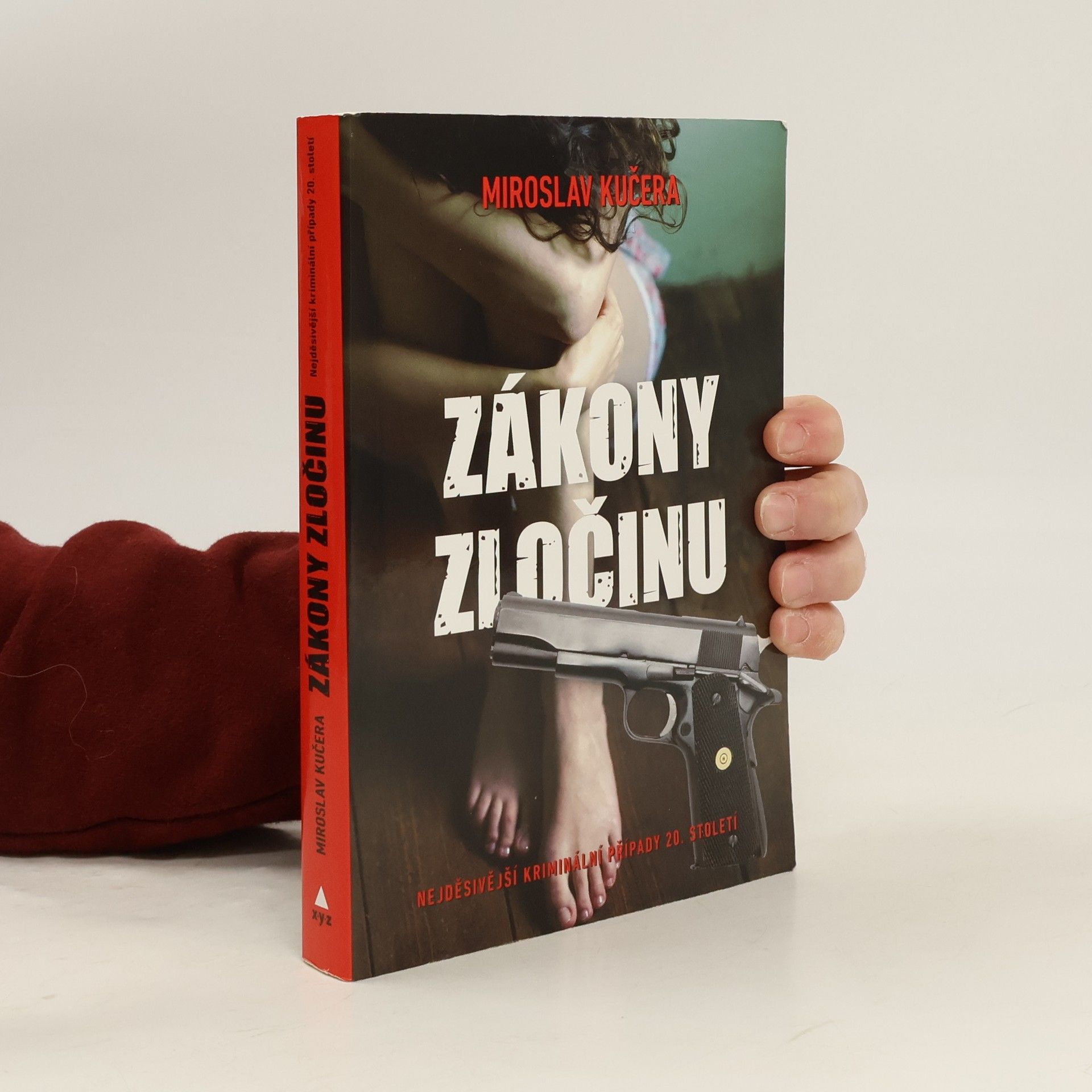 Miroslav Kučera Zákony zločinu: Nejděsivější kriminální případy 20. století