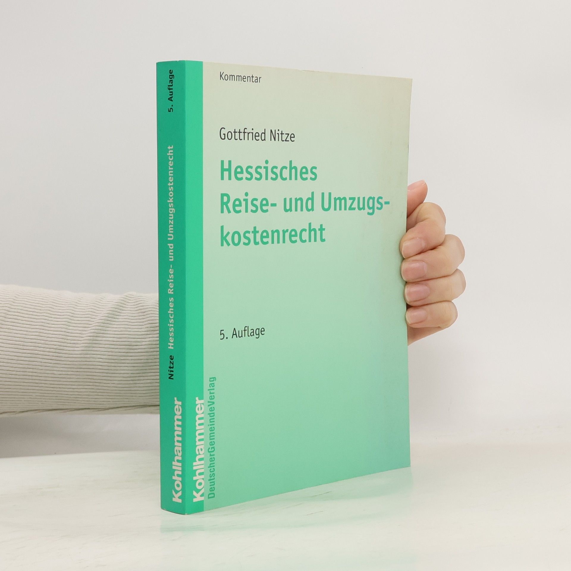 Gottfried Nitze Hessisches Reise- und Umzugskostenrecht - 5. Auflage