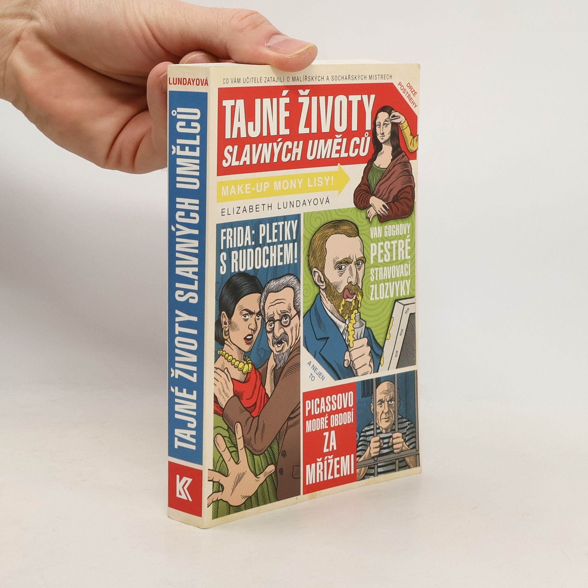Elizabeth Lunday Tajné životy slavných umělců : co vám učitelé zatajili o malířských a sochařských mistrech
